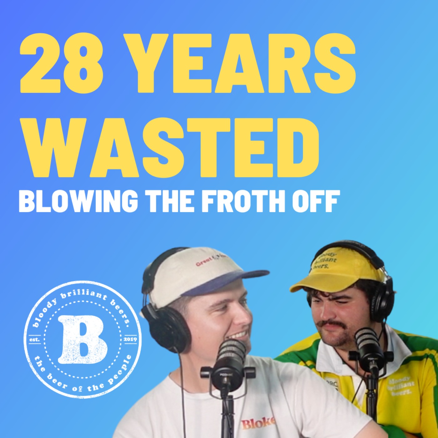 28 Years Wasted - Blowing The Froth Off