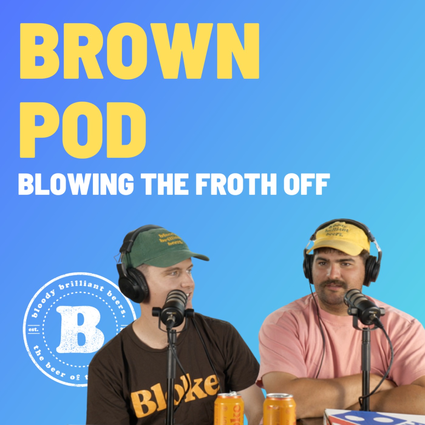 Brown Pod - Blowing The Froth Off