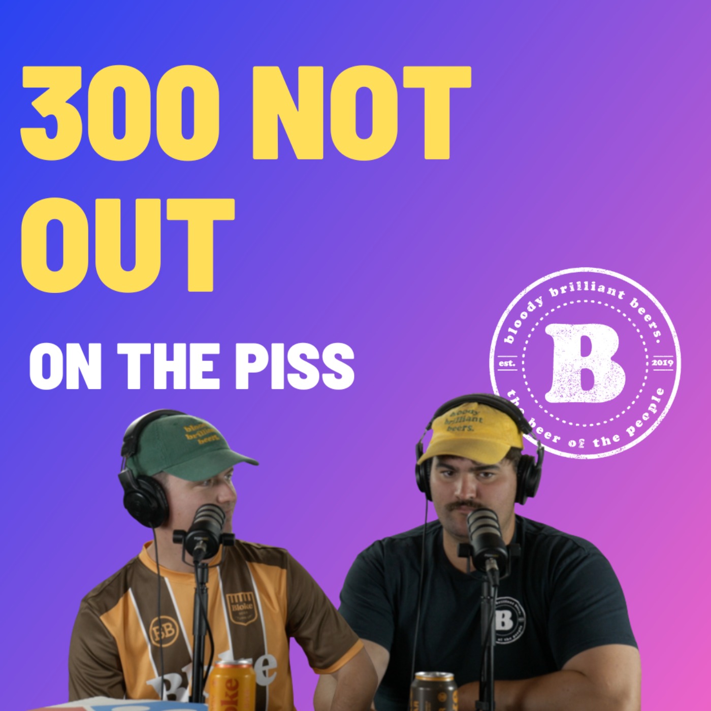 300 Not Out - On The Piss