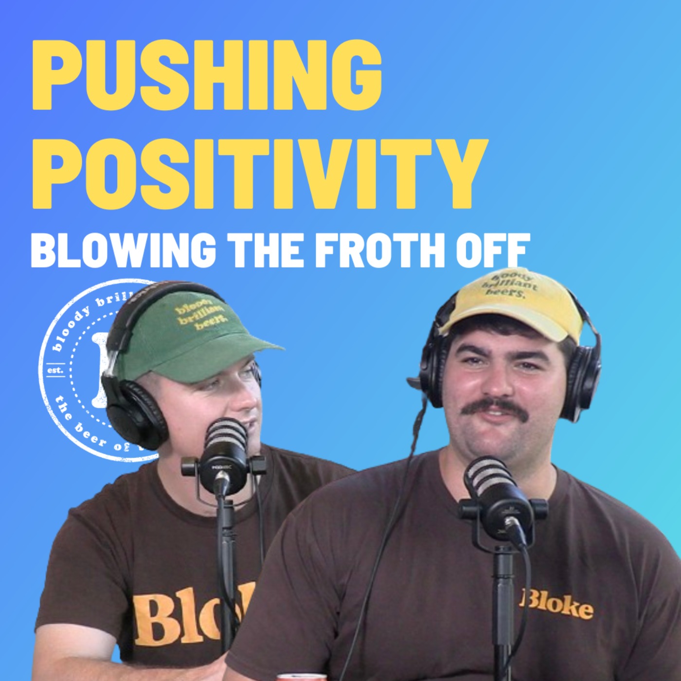 Pushing Positivity - Blowing The Froth Off