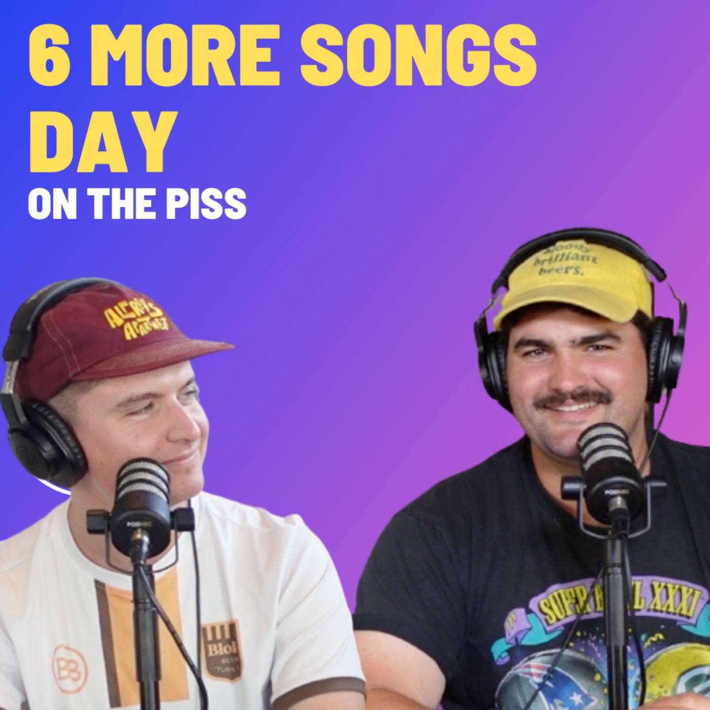 6 More Songs Day - On The Piss