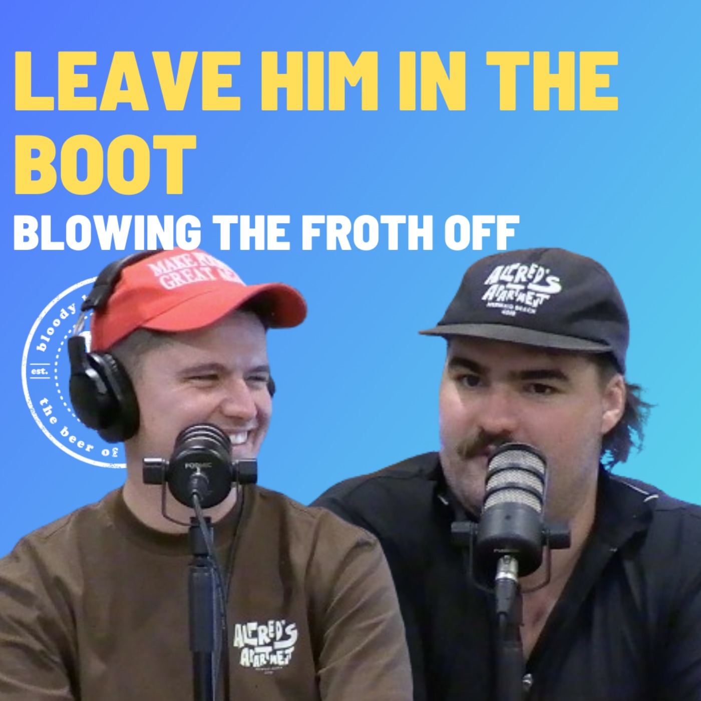 Leave Him In The Boot - Blowing The Froth Off