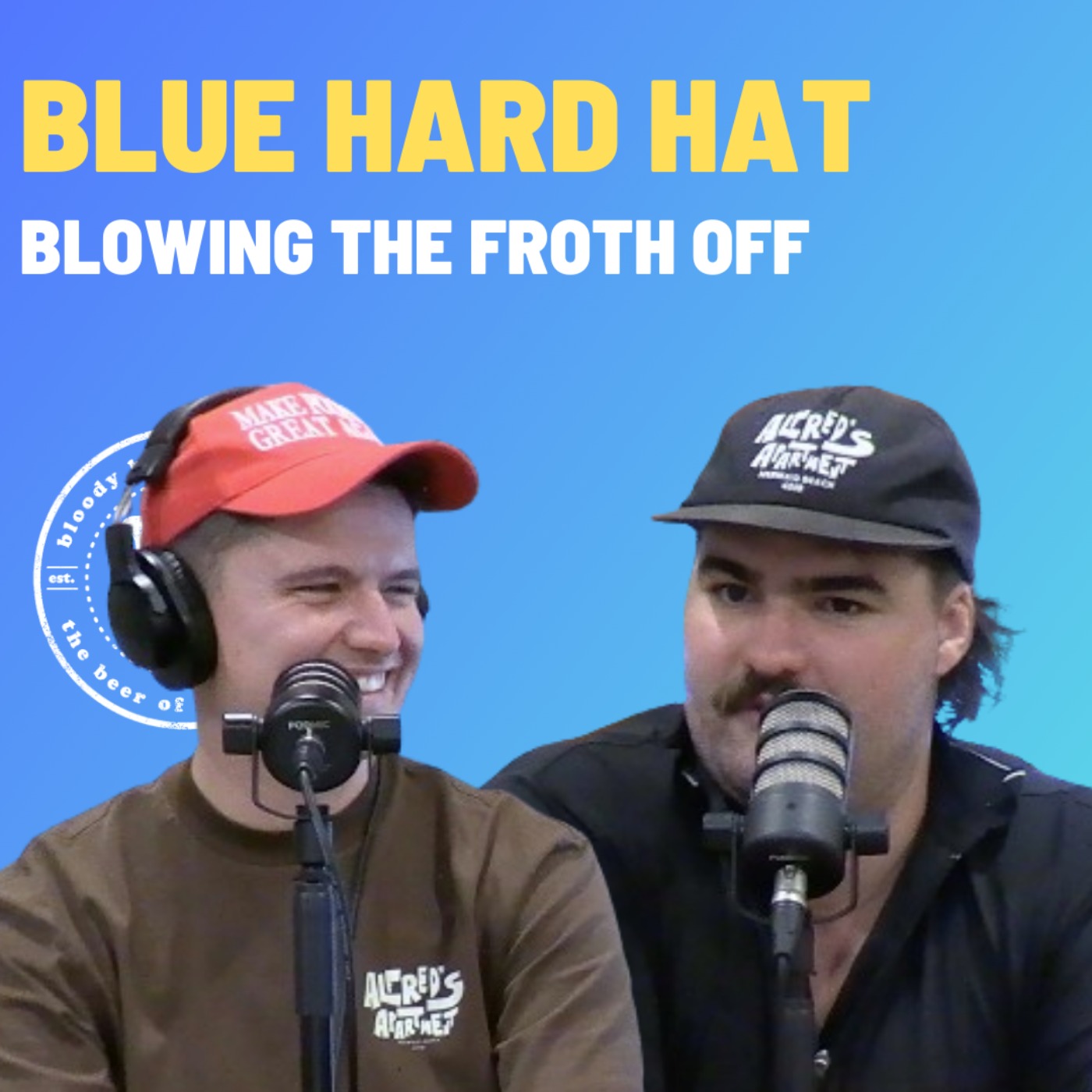 Blue Hard Hat - Blowing The Froth Off