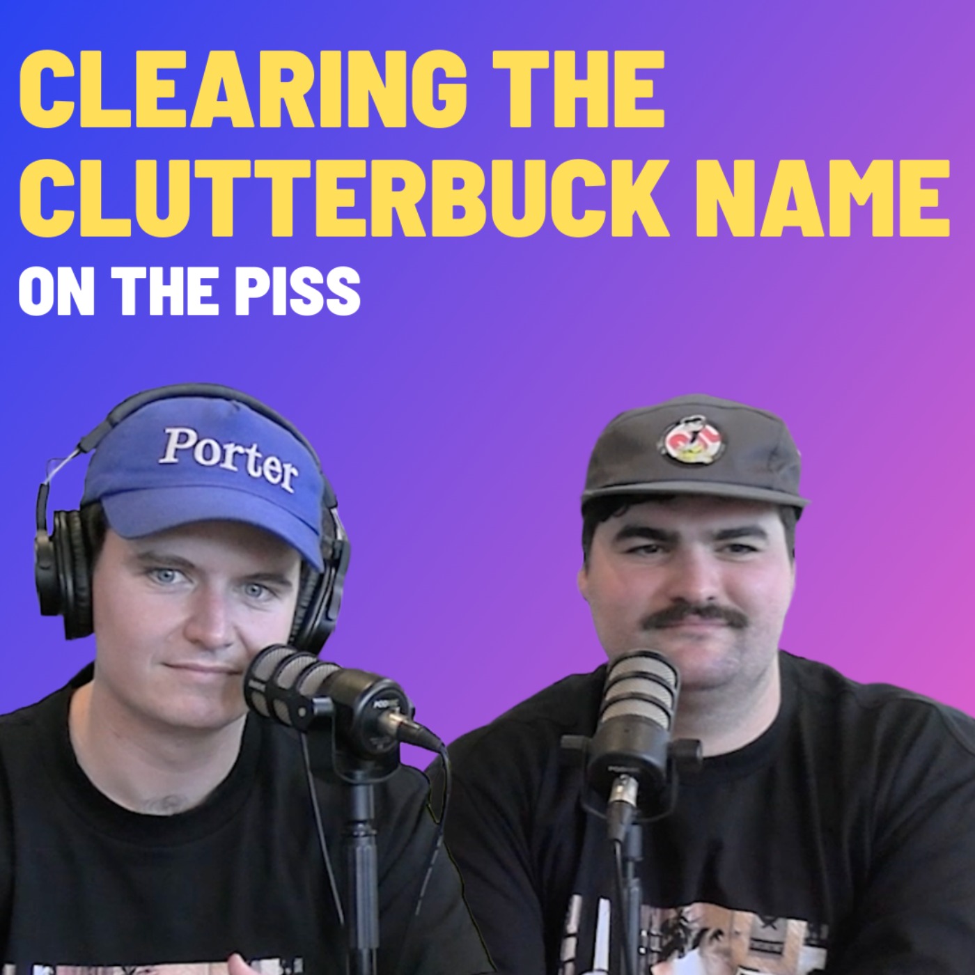 Clearing The Clutterbuck Name - On The Piss