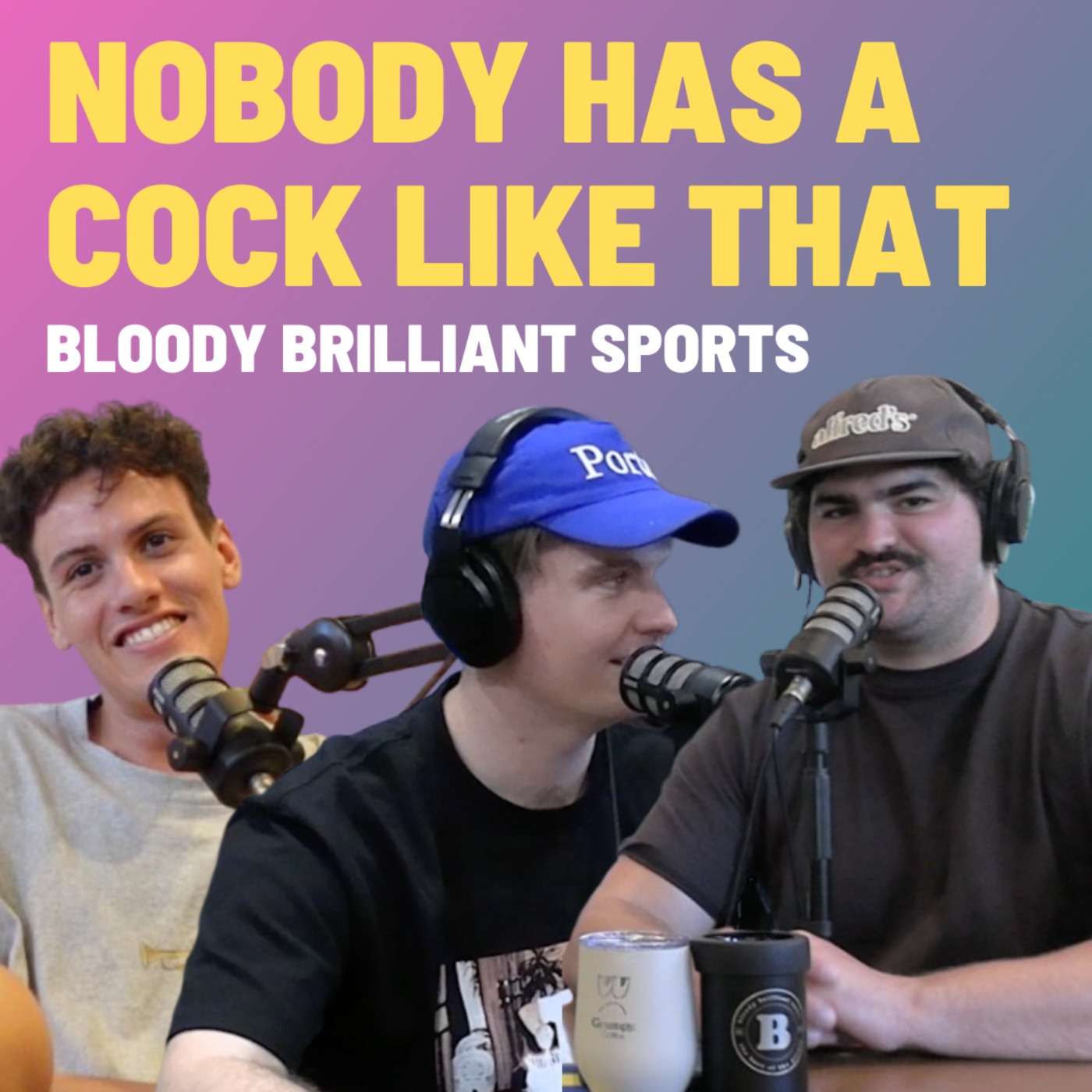 Nobody Has A Cock Like That - Bloody Brilliant Sports