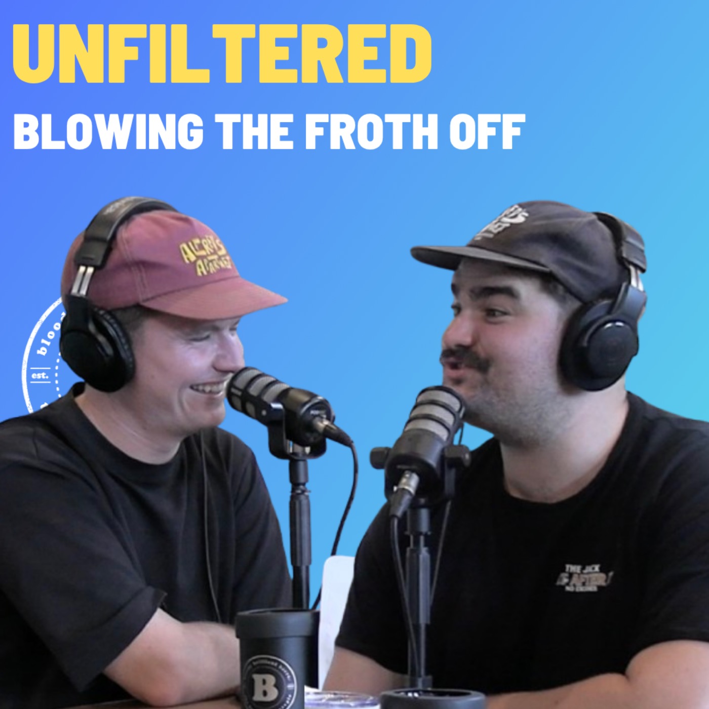 Unfiltered - Blowing The Froth Off