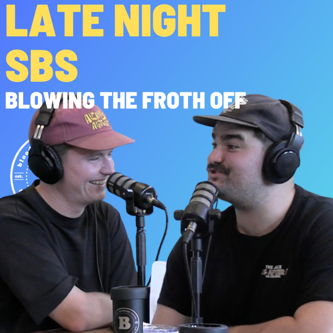 Late Night SBS - Blowing The Froth Off