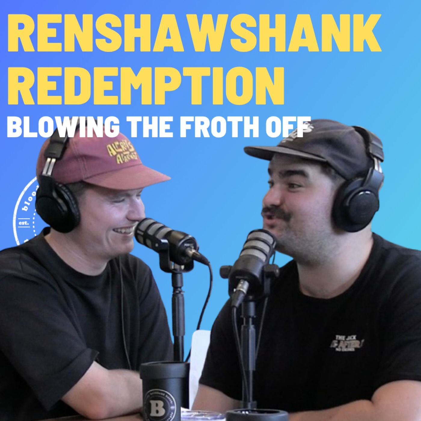 Renshawshank Redepmtion - Blowing The Froth Off
