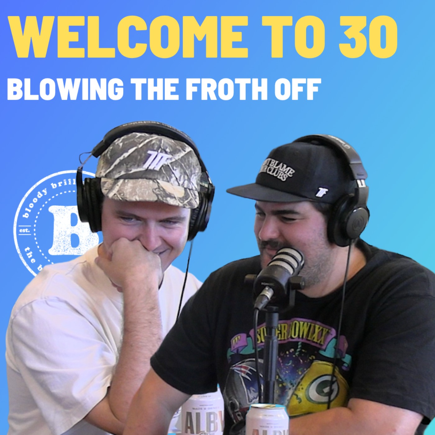 Welcome To 30 - Blowing The Froth Off