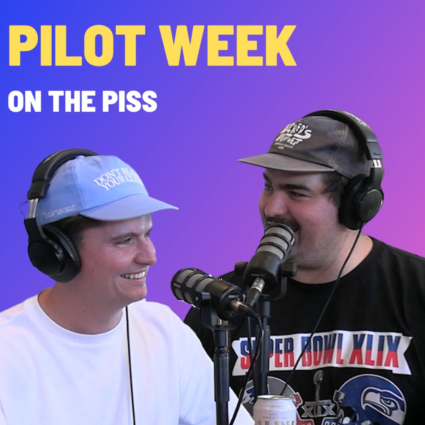 Pilot Week - On The Piss