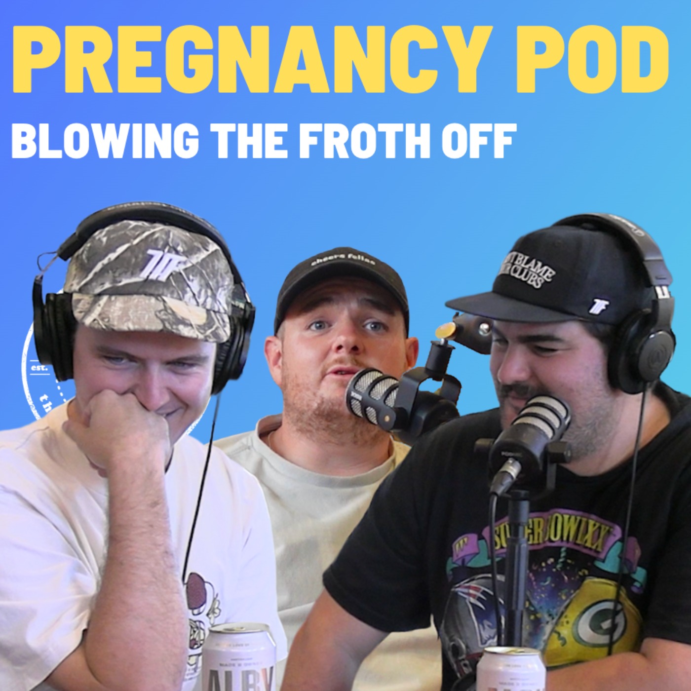 Pregnancy Pod - Blowing The Froth Off