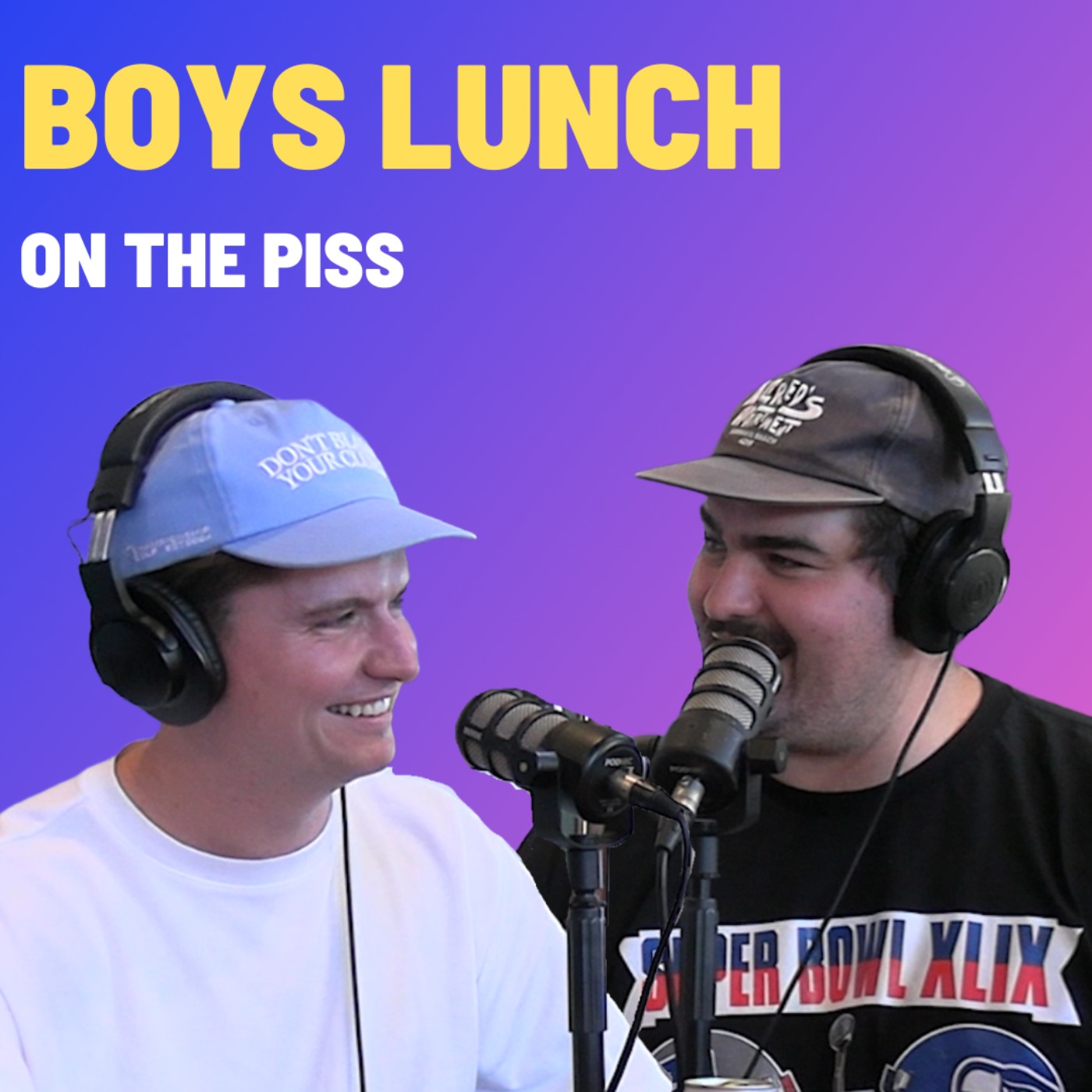 Boys Lunch - On the Piss