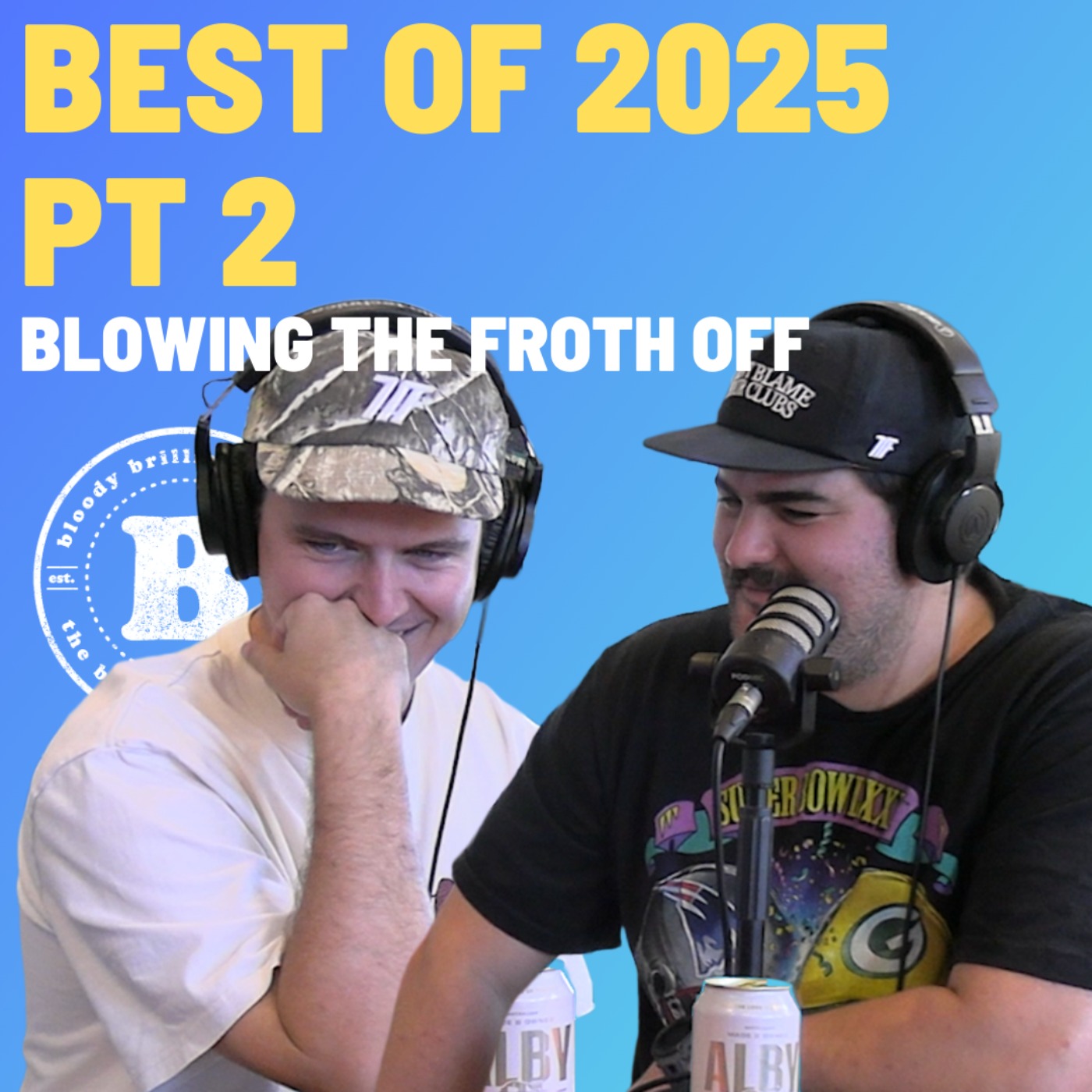 Best Of Pt. 2 - Blowing The Froth Off