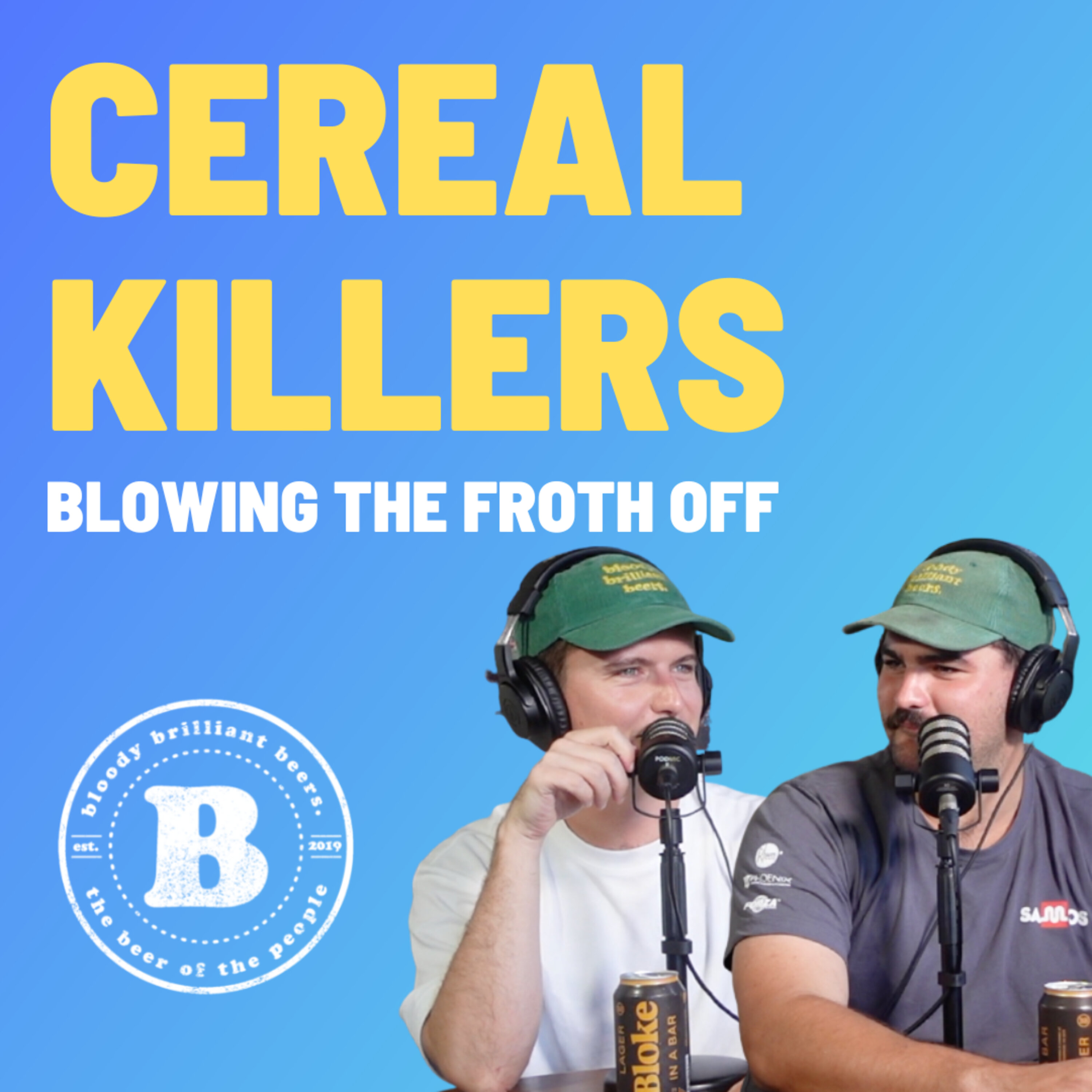 Cereal Killers - Blowing the Froth Off