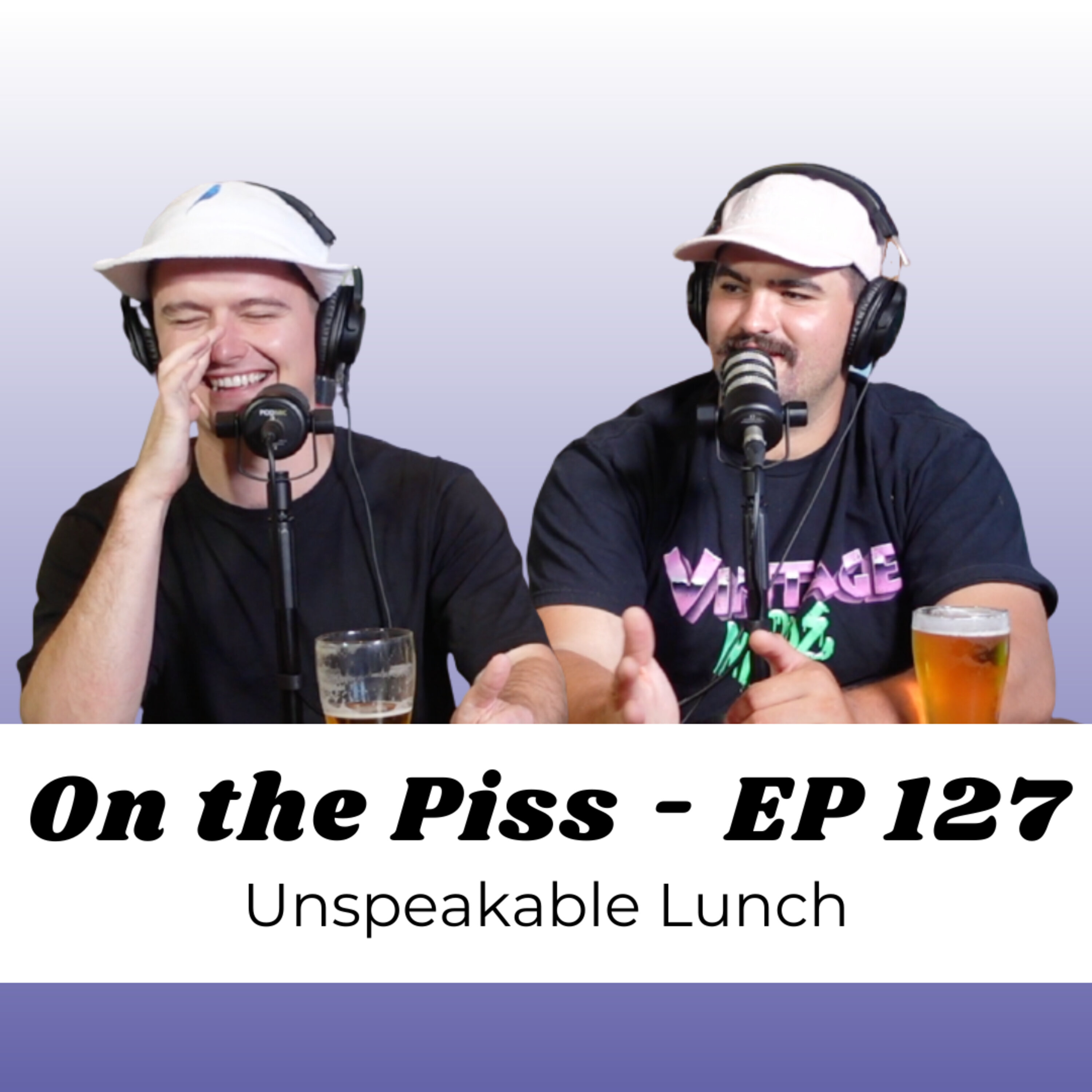 Unspeakable Lunch - On the Piss