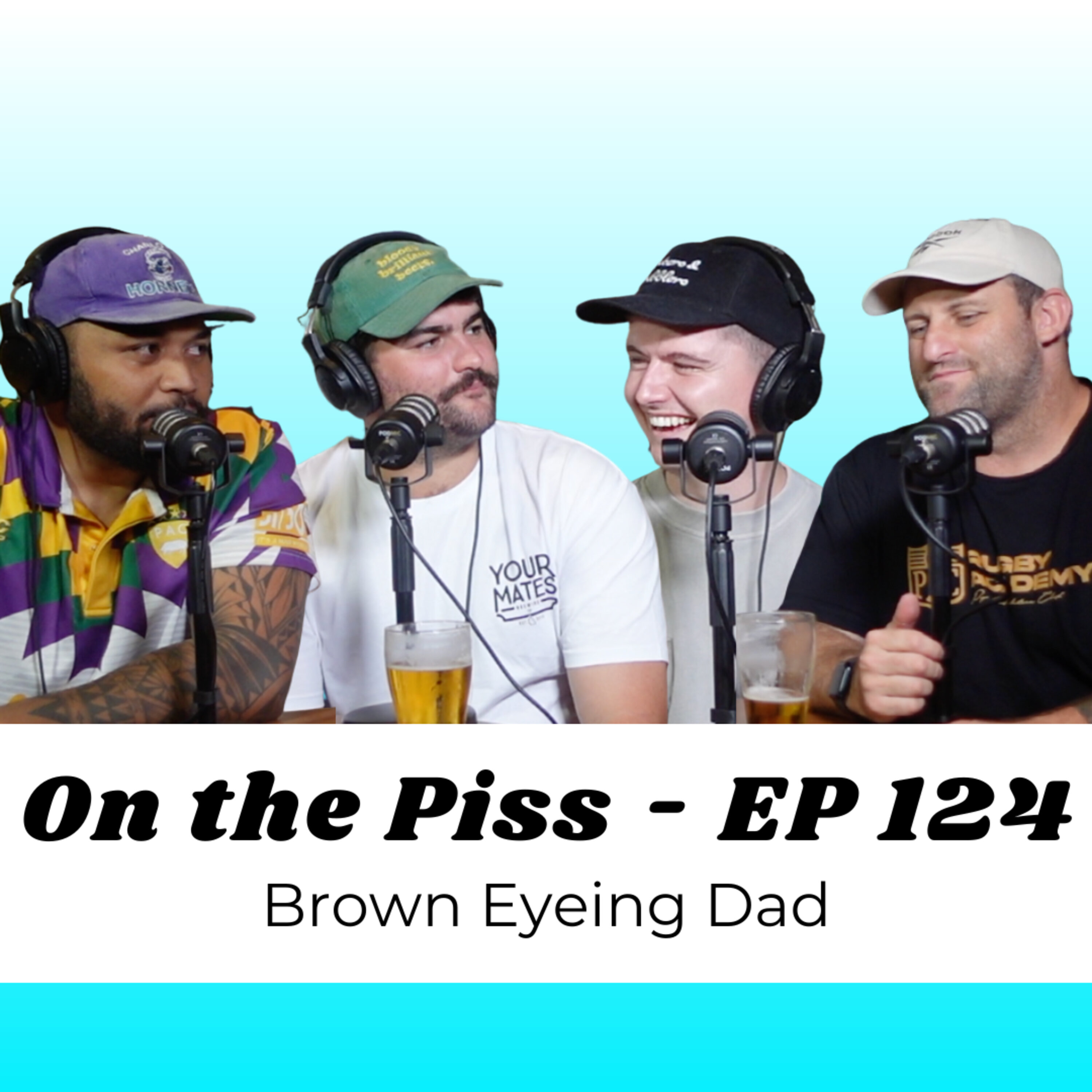 Brown Eyeing Dad - On the Piss