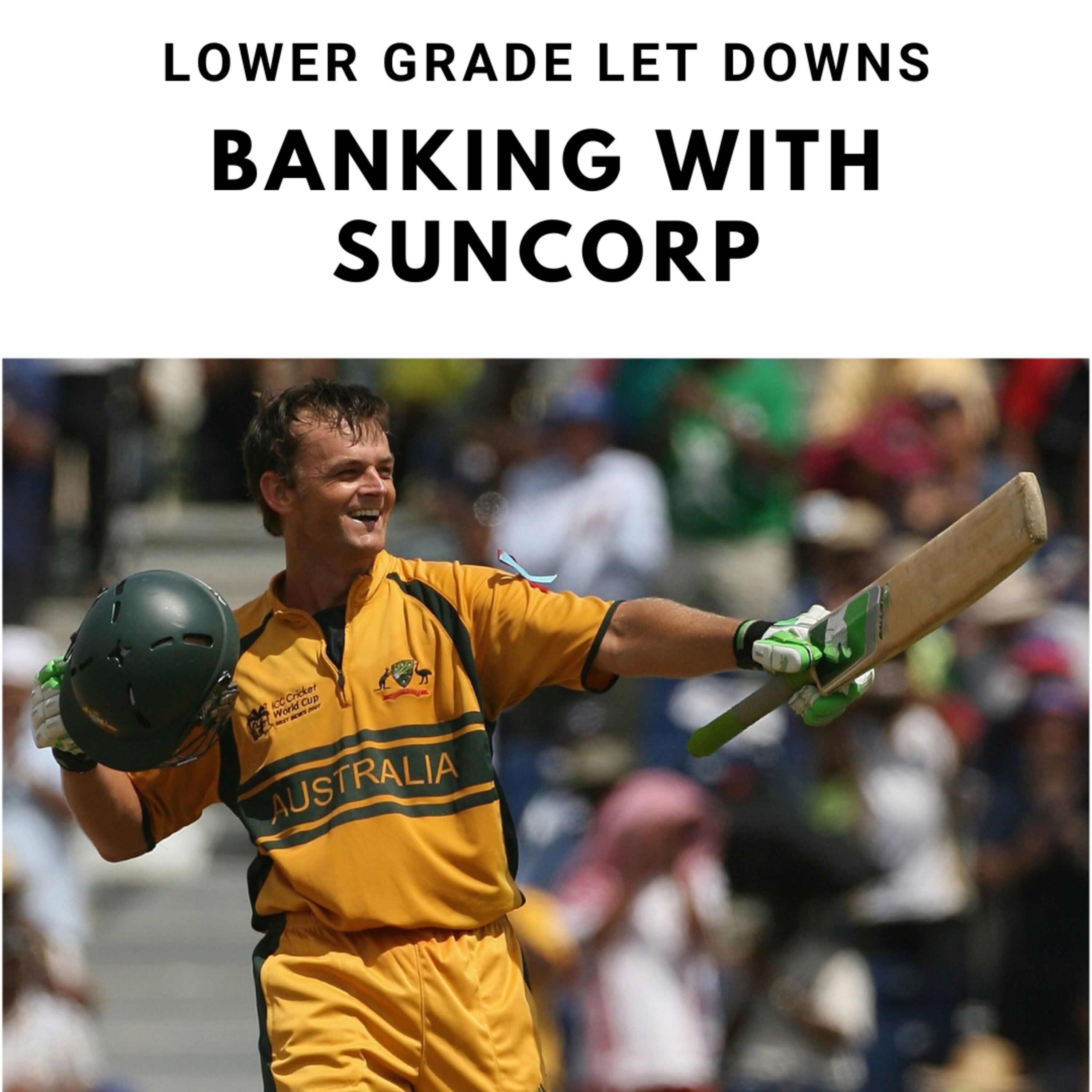 Lower Grade Let Downs Banking With Suncorp