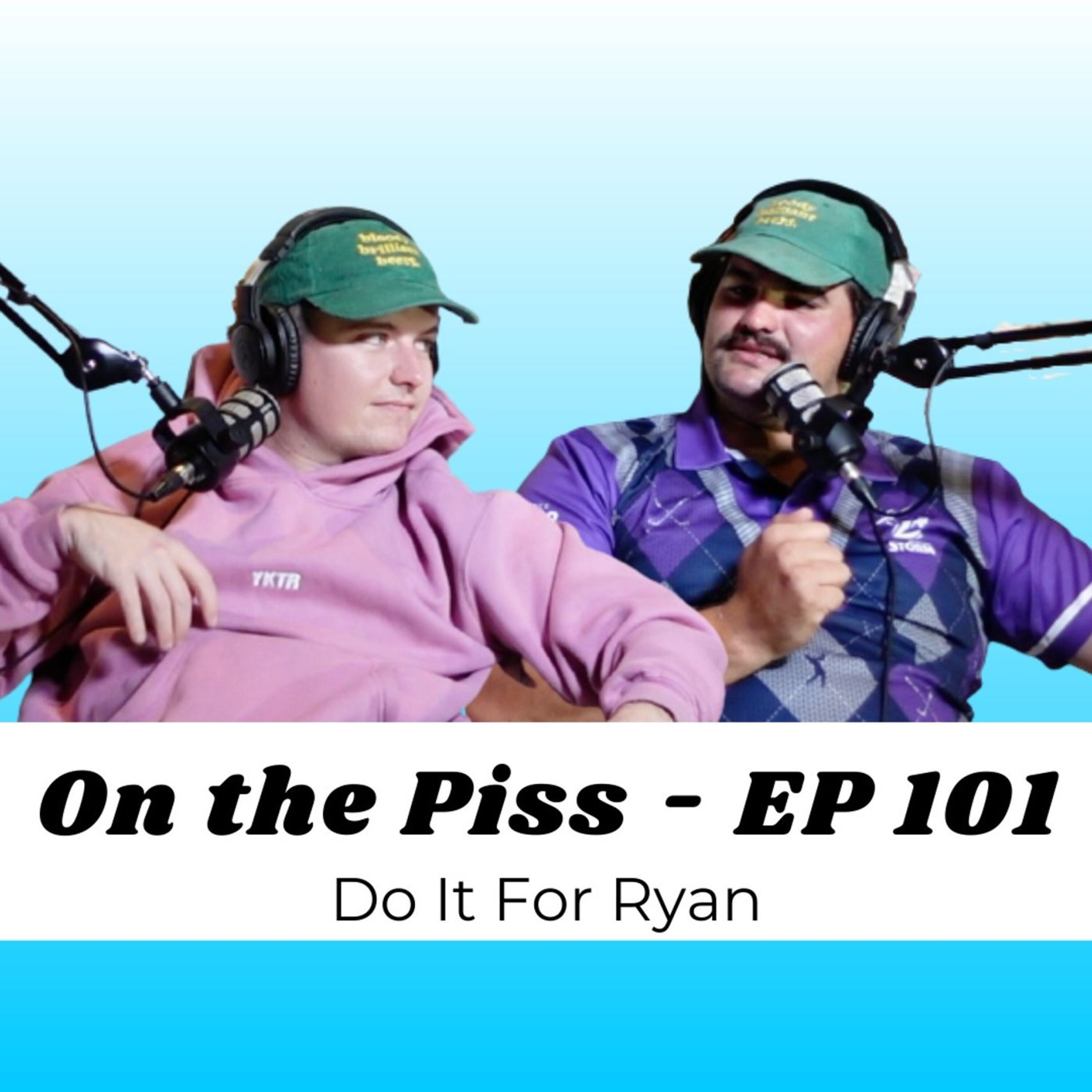 On the Piss Do It For Ryan