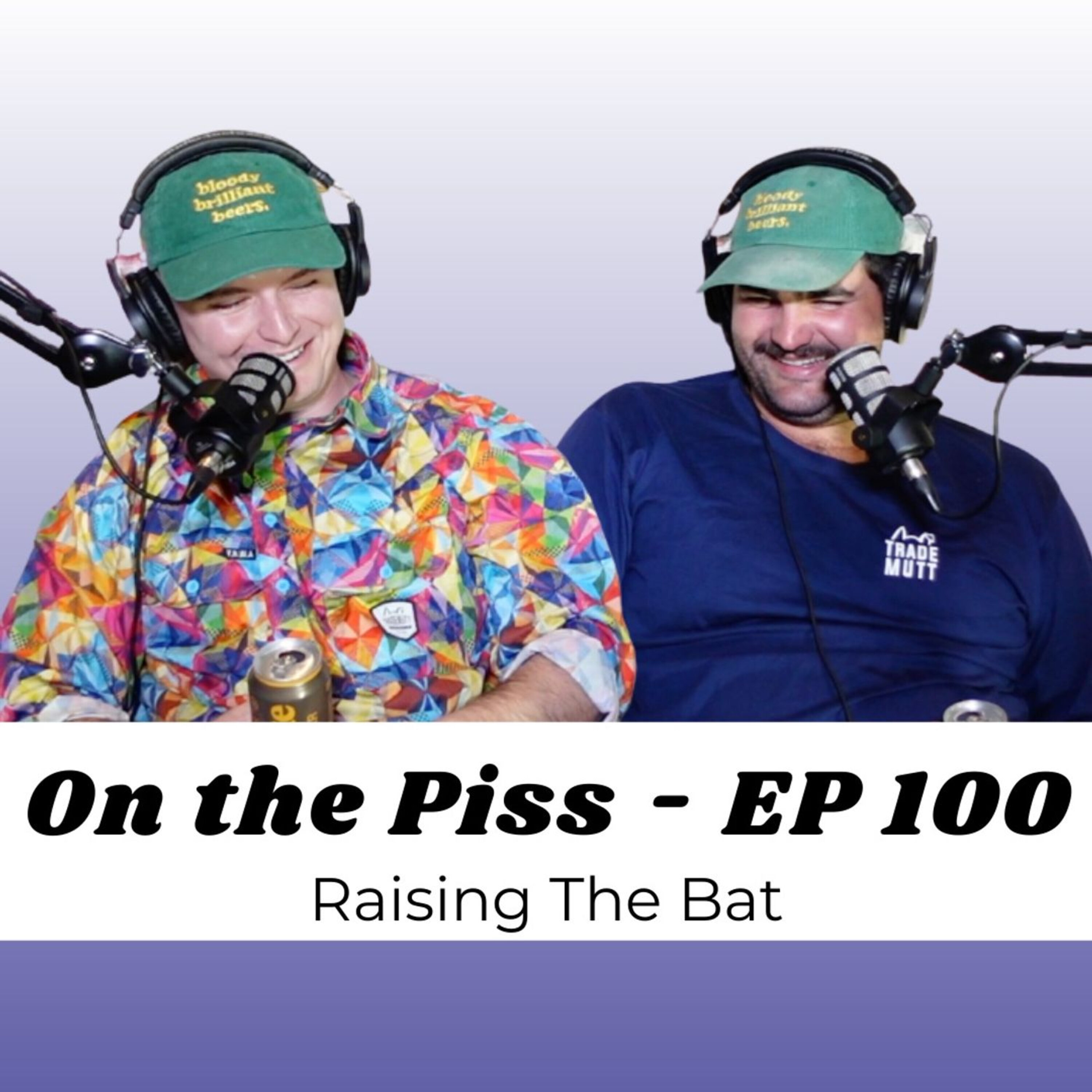 On the Piss Raising The Bat