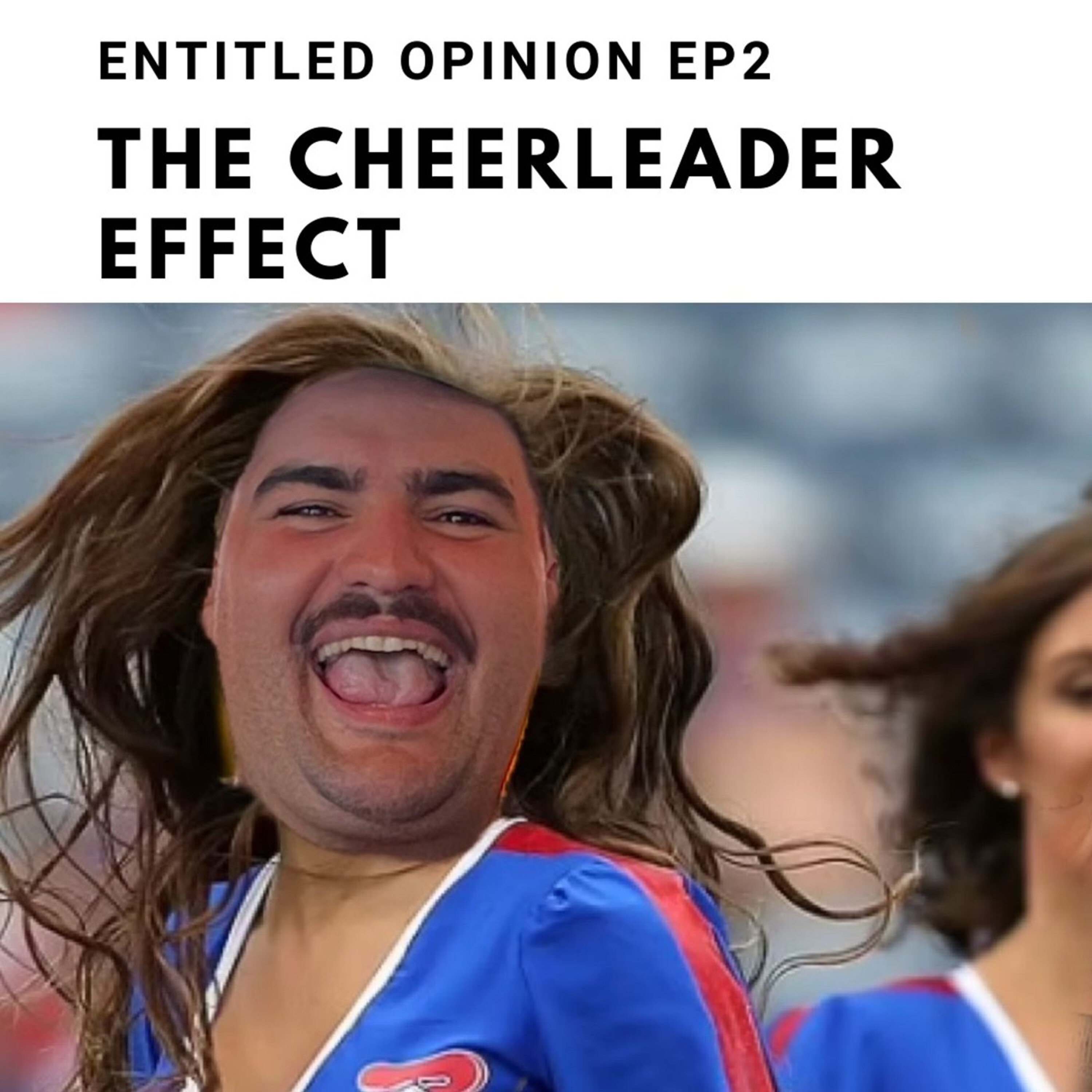 Entitled Opinion Cheerleader Effect