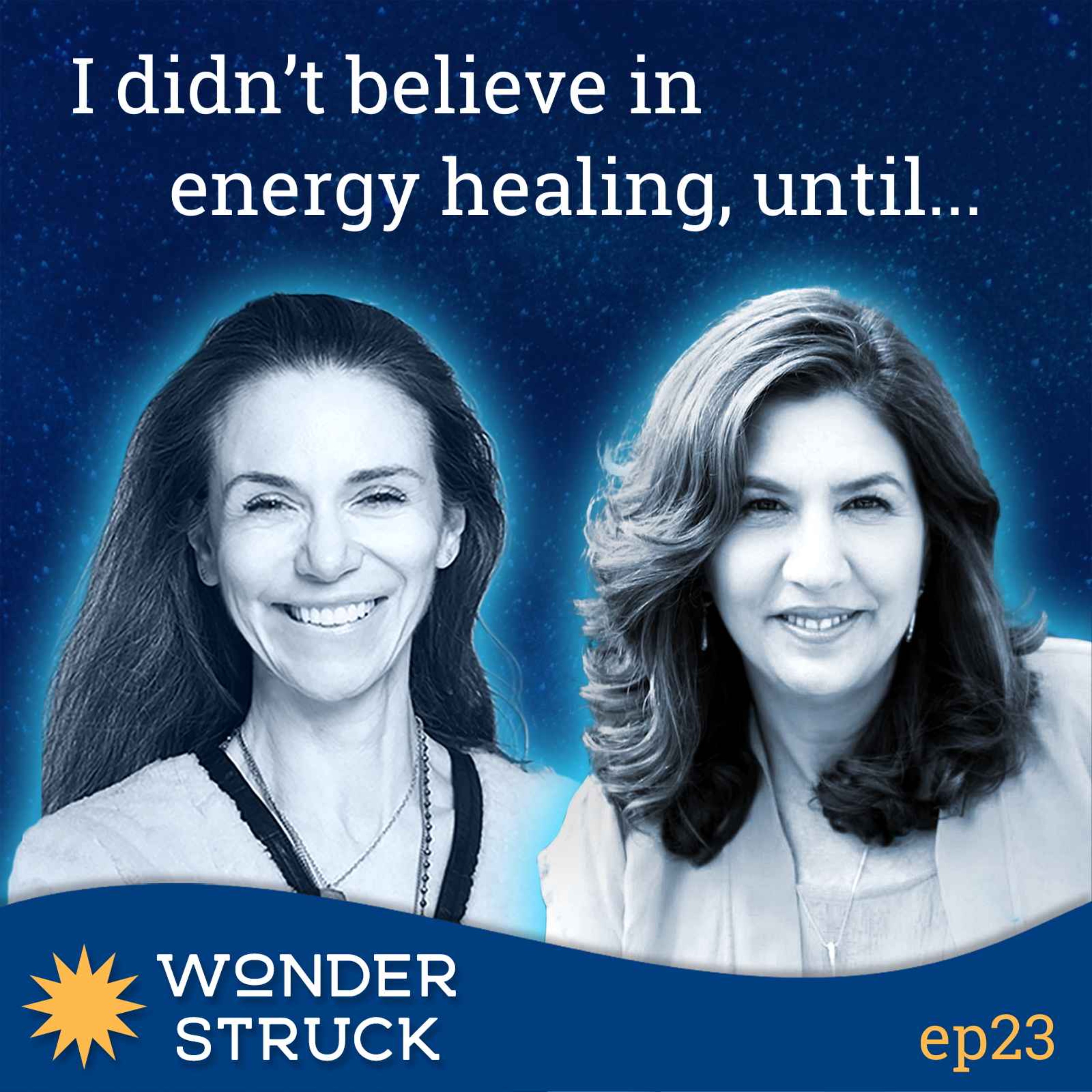 23: Diane Goldner - I Didn’t Believe in Energy Healing... Until It Worked