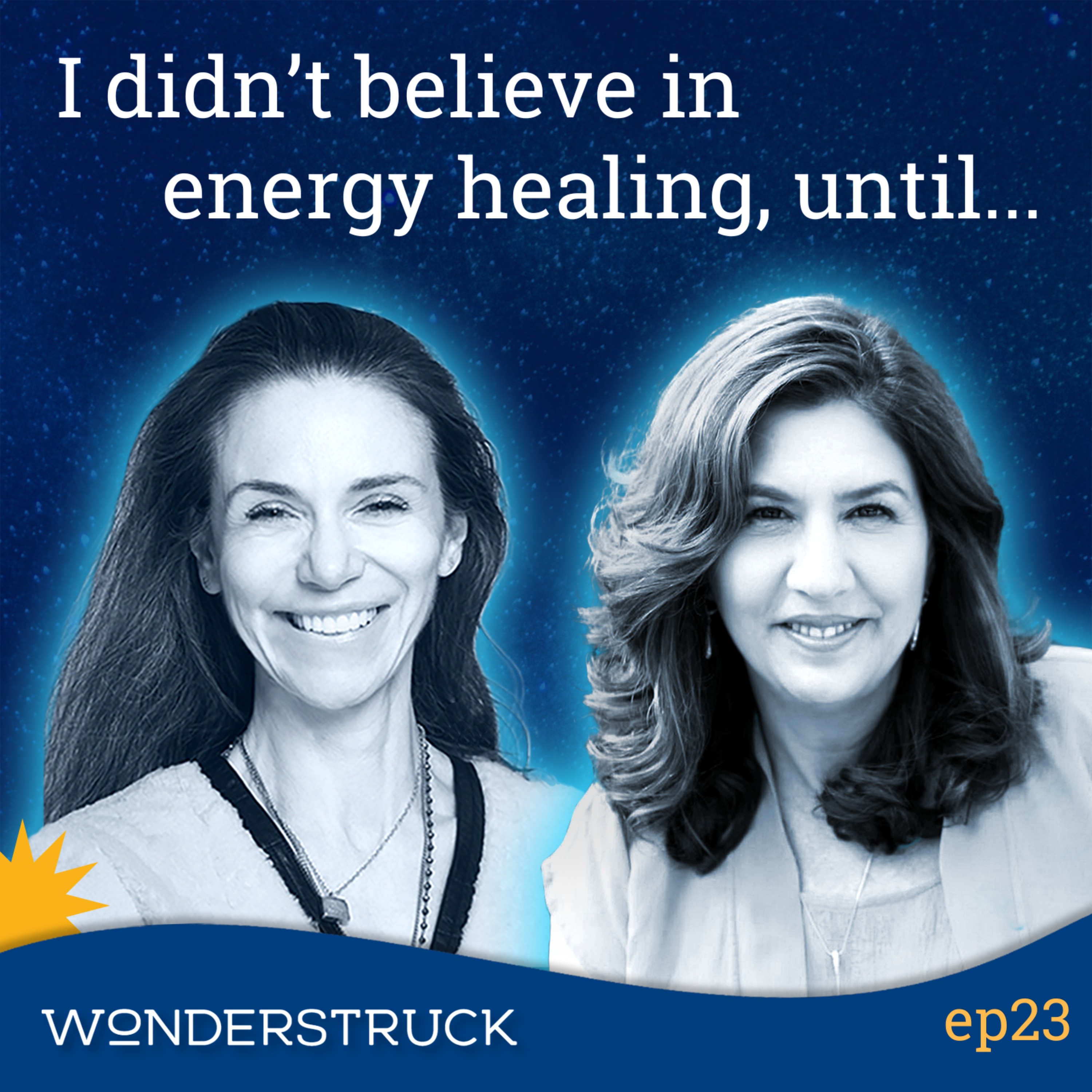 23: Diane Goldner - I Didn’t Believe in Energy Healing... Until It Worked