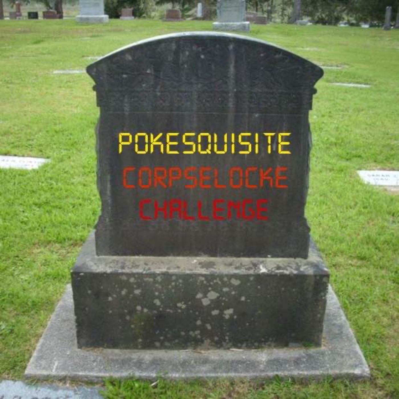 Pokésquisite Corpselocke Challenge - Live and Brett Die episode artwork
