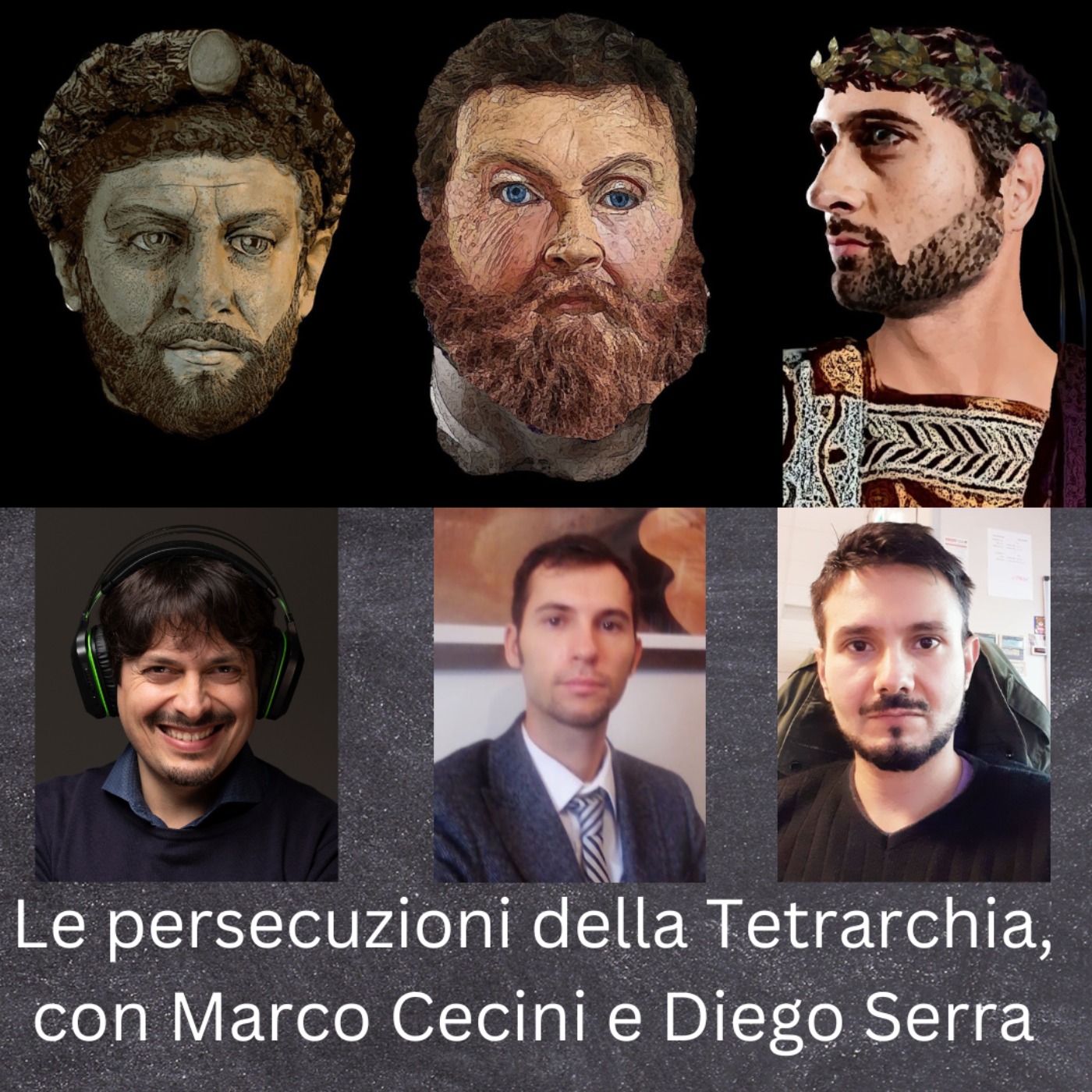 Le persecuzioni della Tetrarchia, con Marco Cecini e Diego Serra  - podcast episode cover