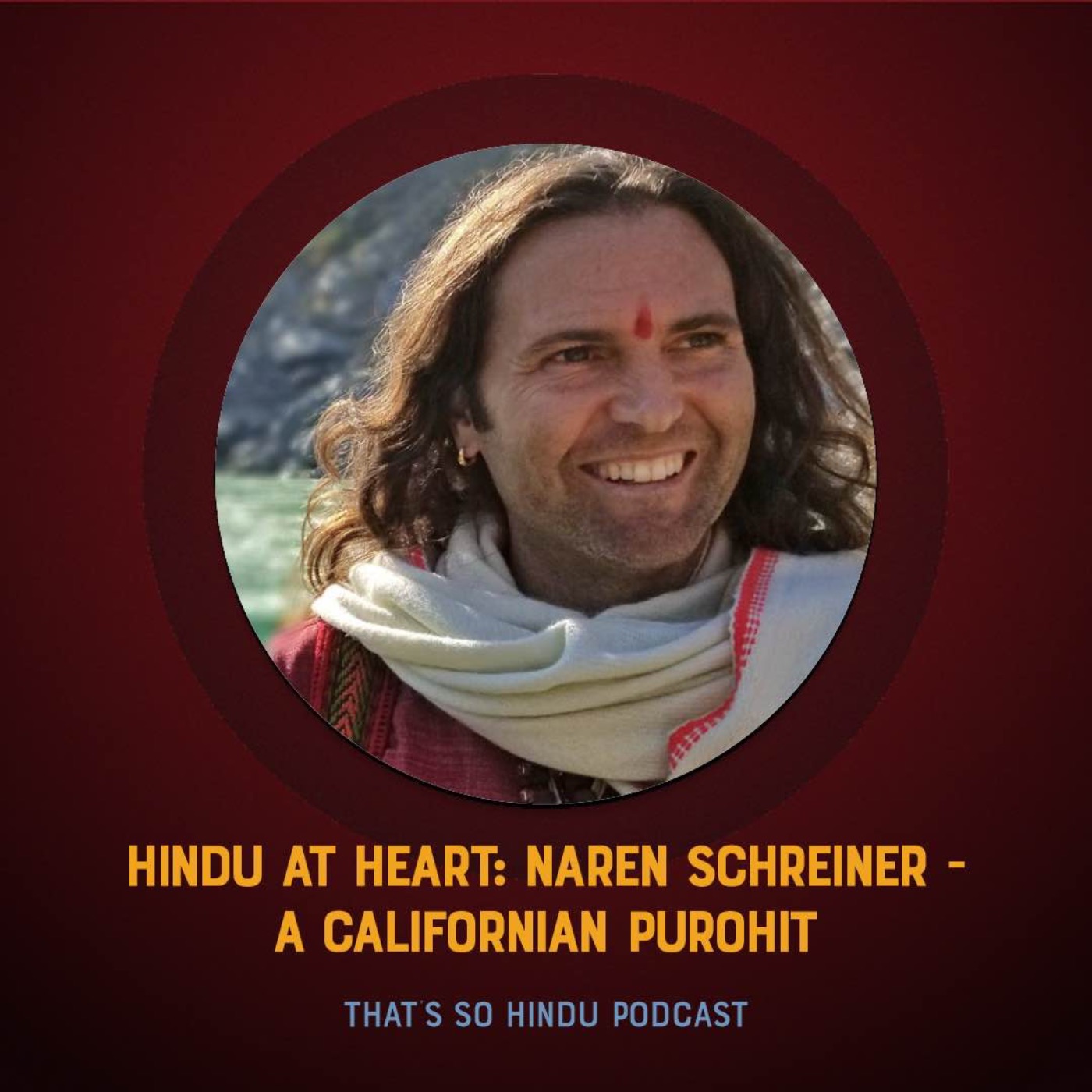 Hindu at Heart: California's Kali Mandir Purohit - Naren Schreiner