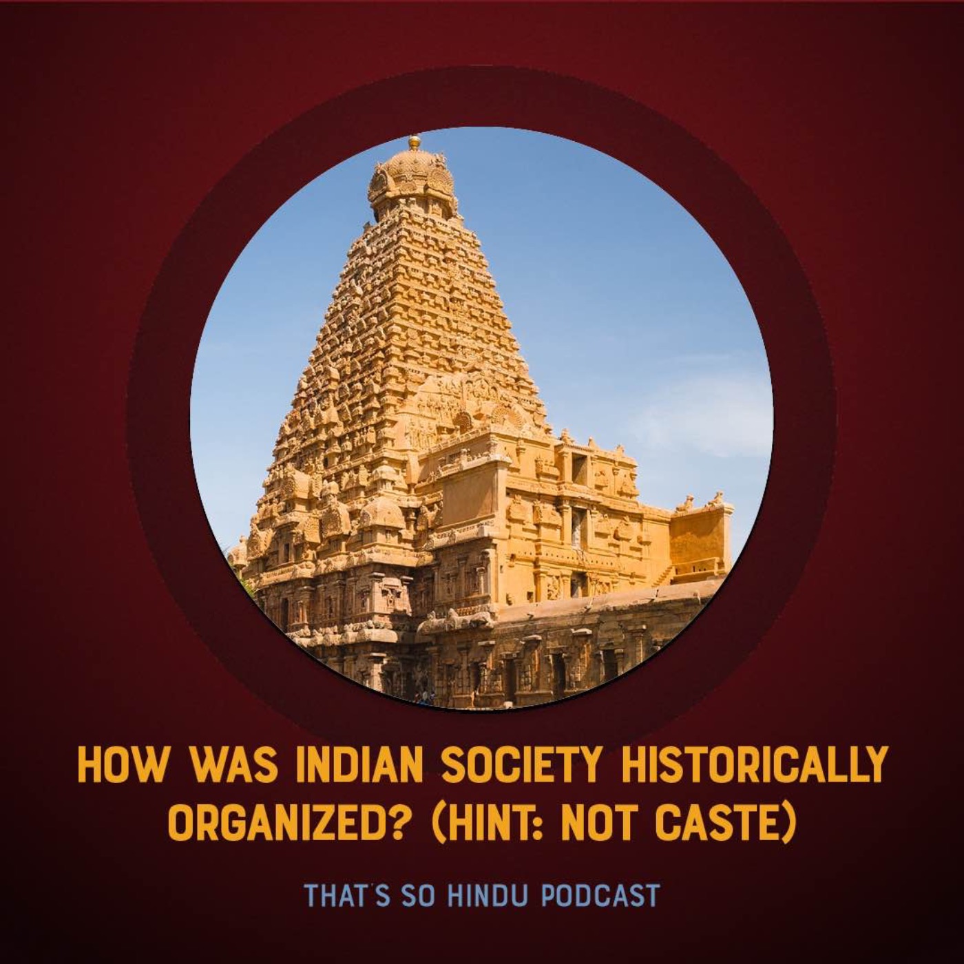 How was Indian society historically organized? Hint: It wasn't caste.