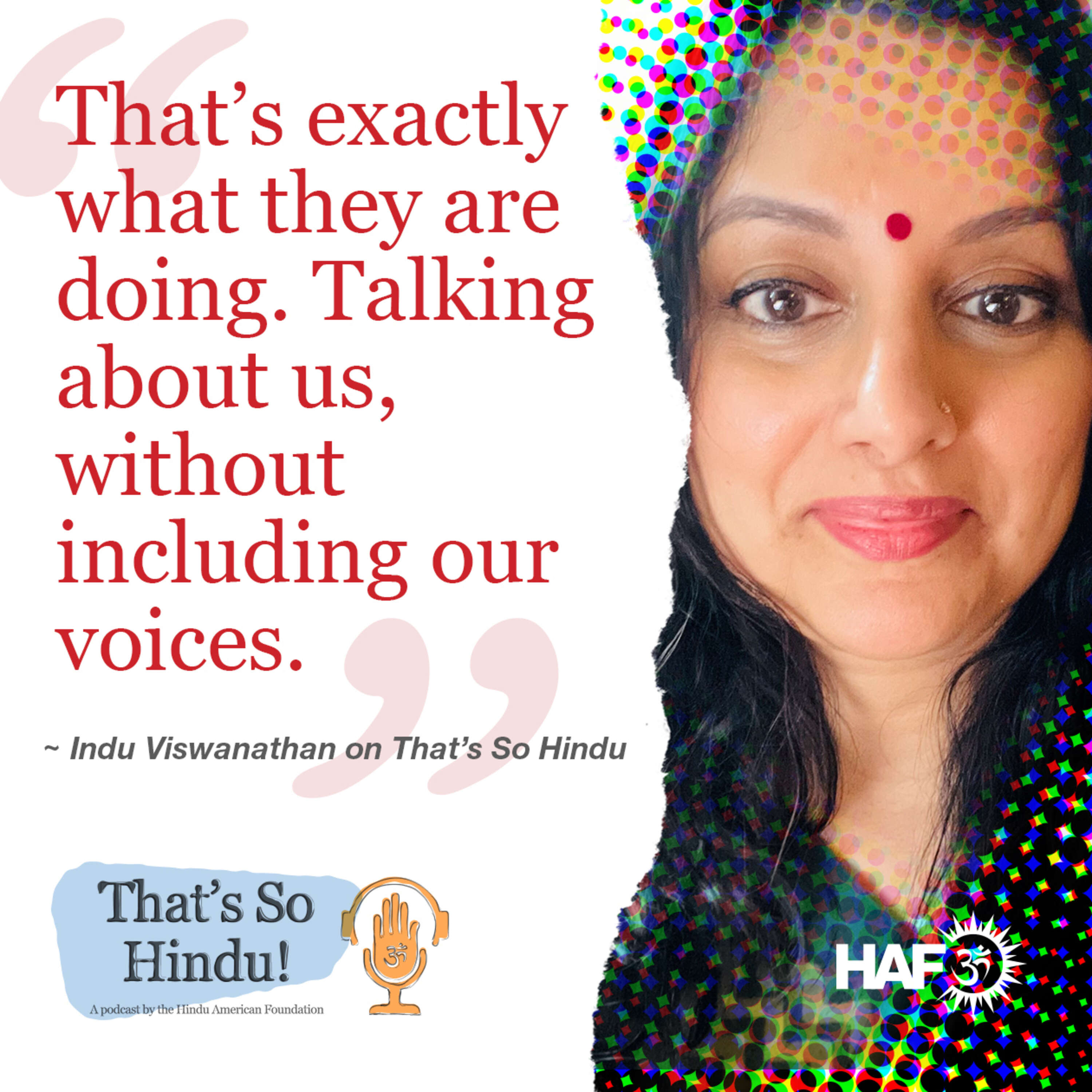 The humanities keeps talking about Hindus without including our voices | Dr. Indu Viswanathan