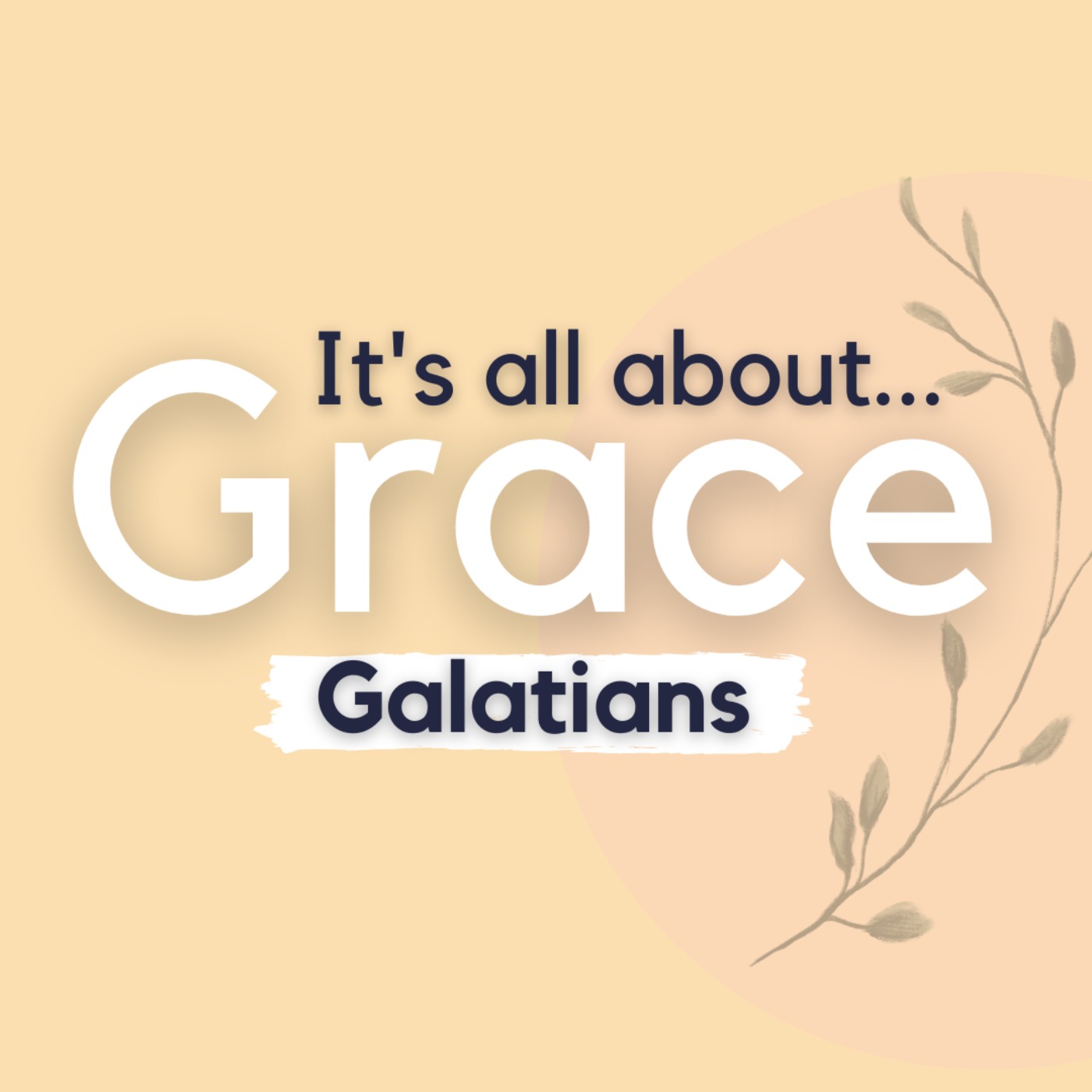 cover art for It's All About Grace (Galatians 5:1-15)