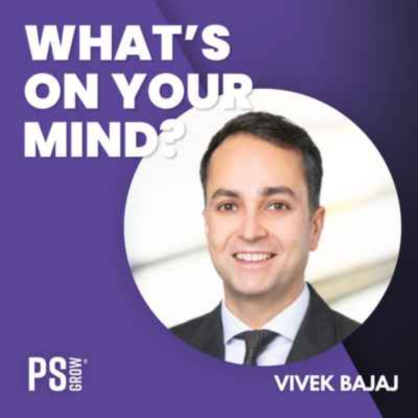 PS:GROW What\'s On Your Mind?
