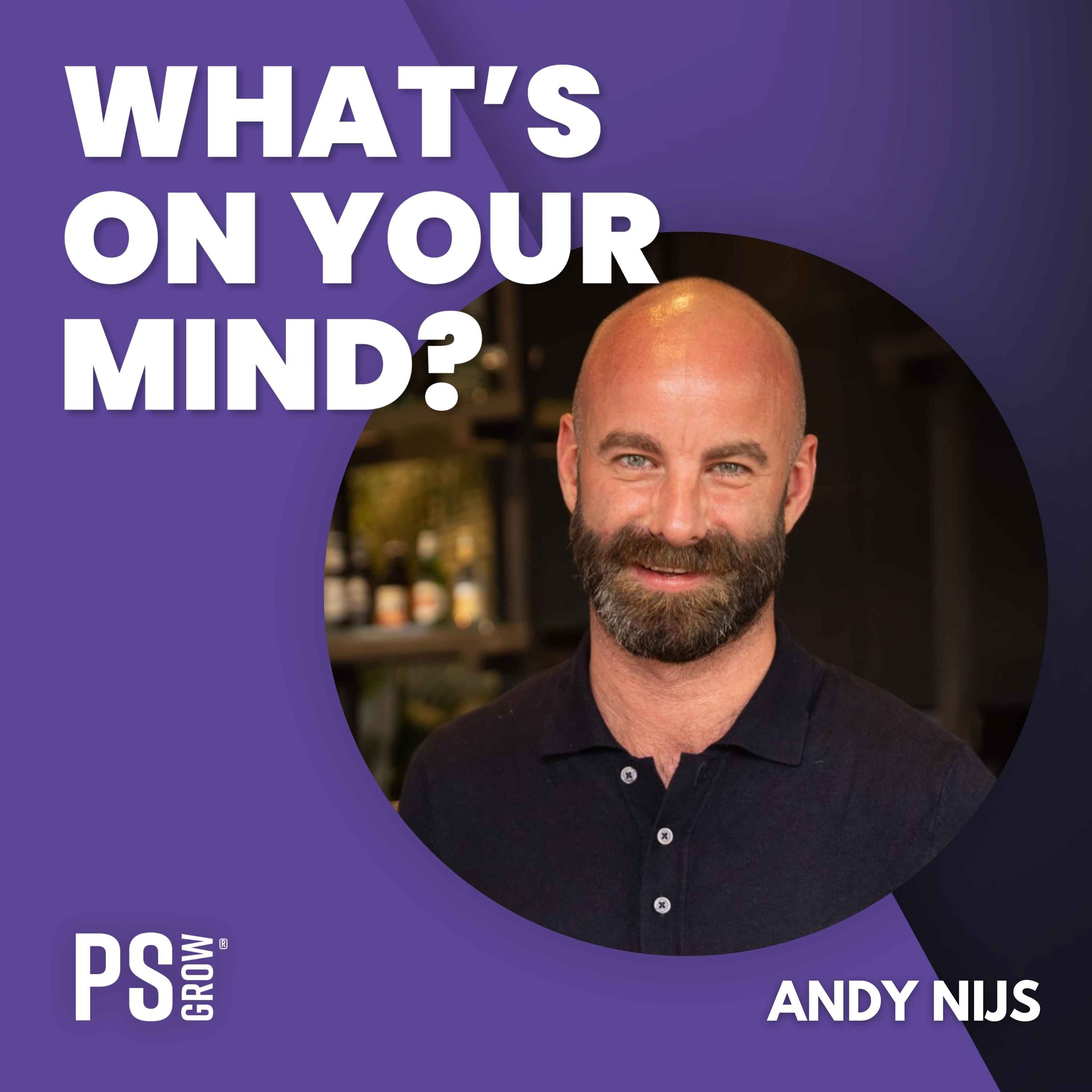 PS:GROW What\'s On Your Mind?