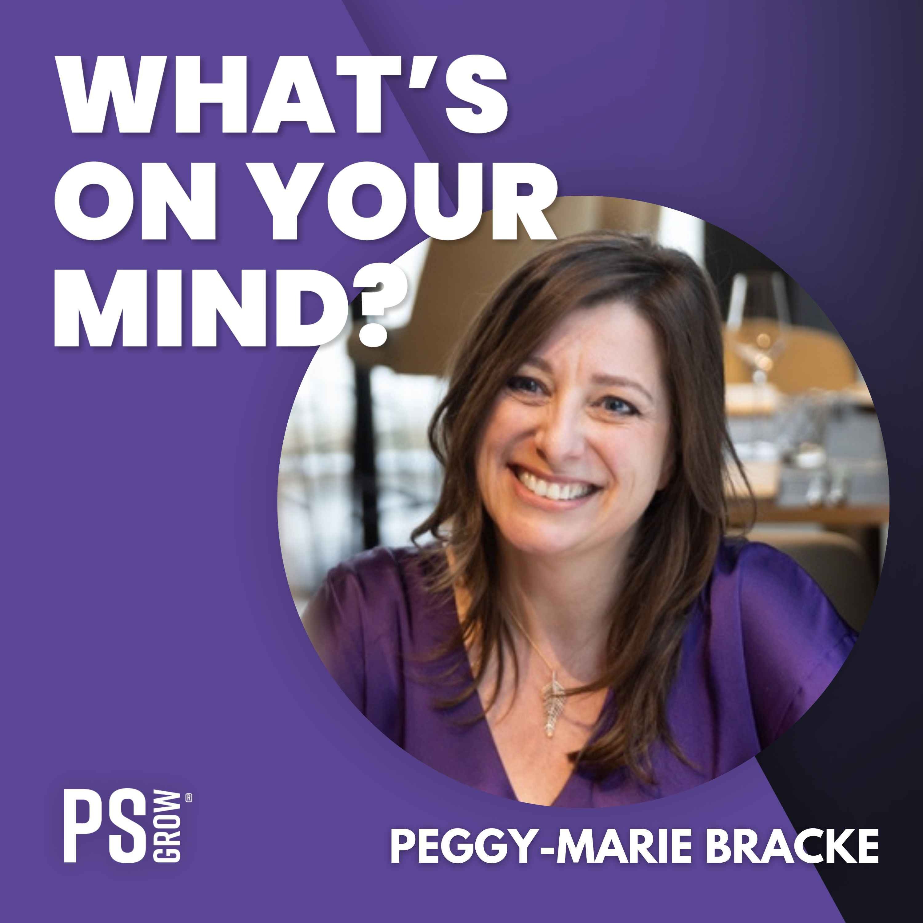 PS:GROW What\'s On Your Mind?