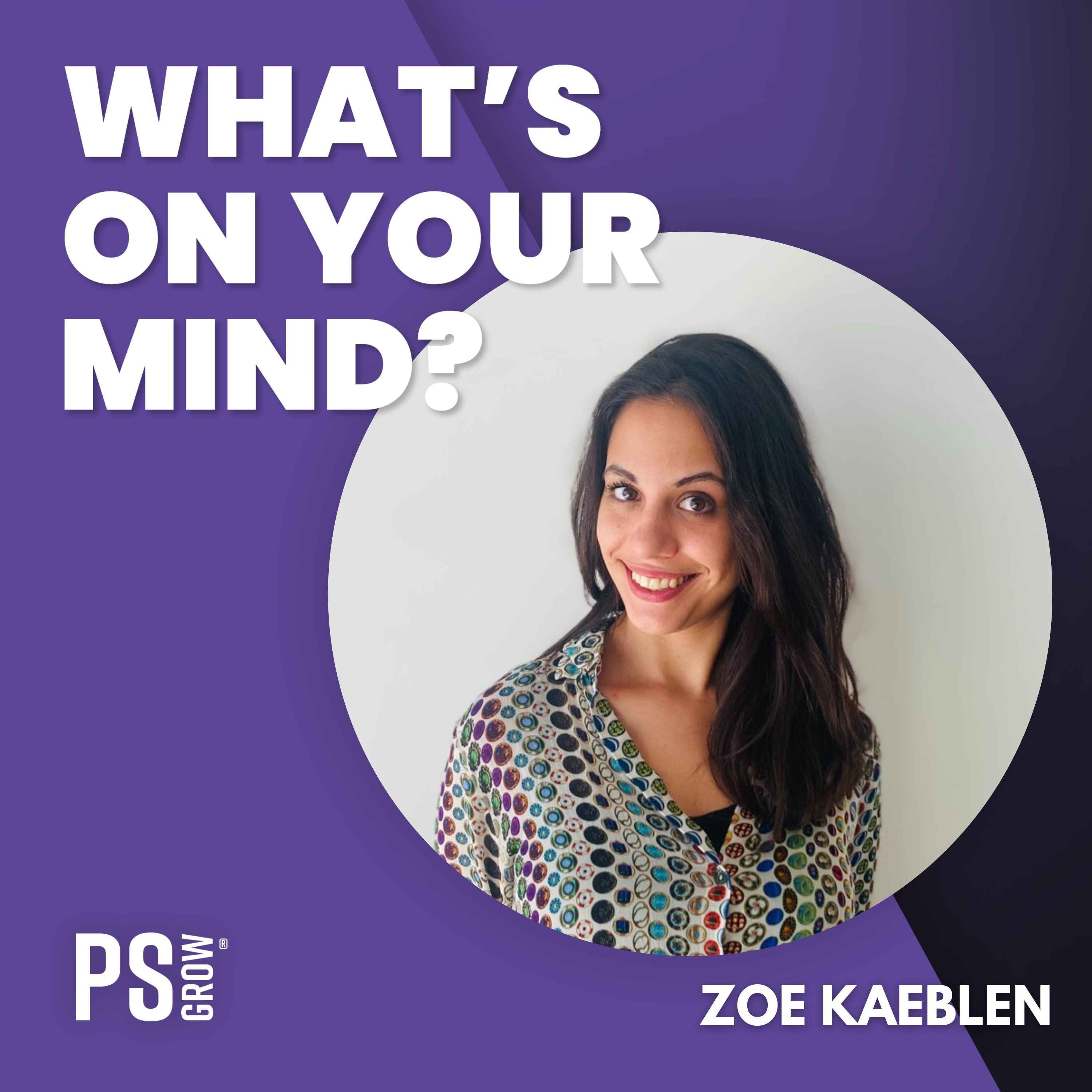 PS:GROW What\'s On Your Mind?