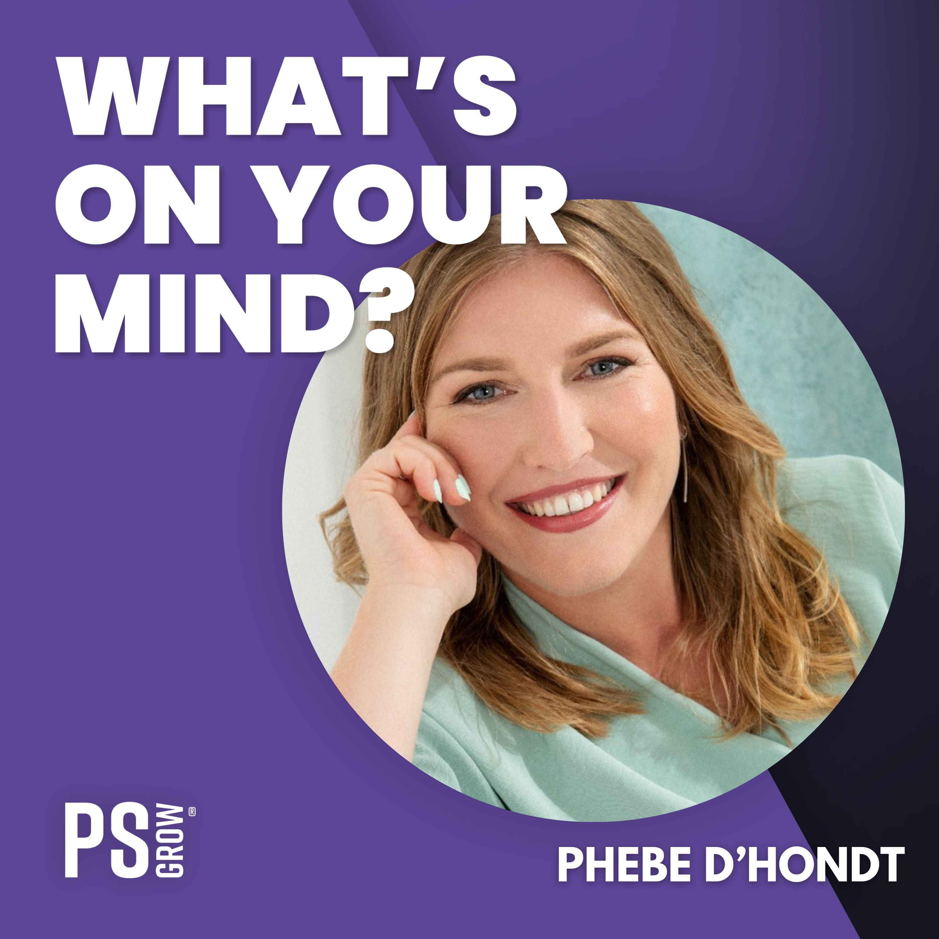 PS:GROW What\'s On Your Mind?