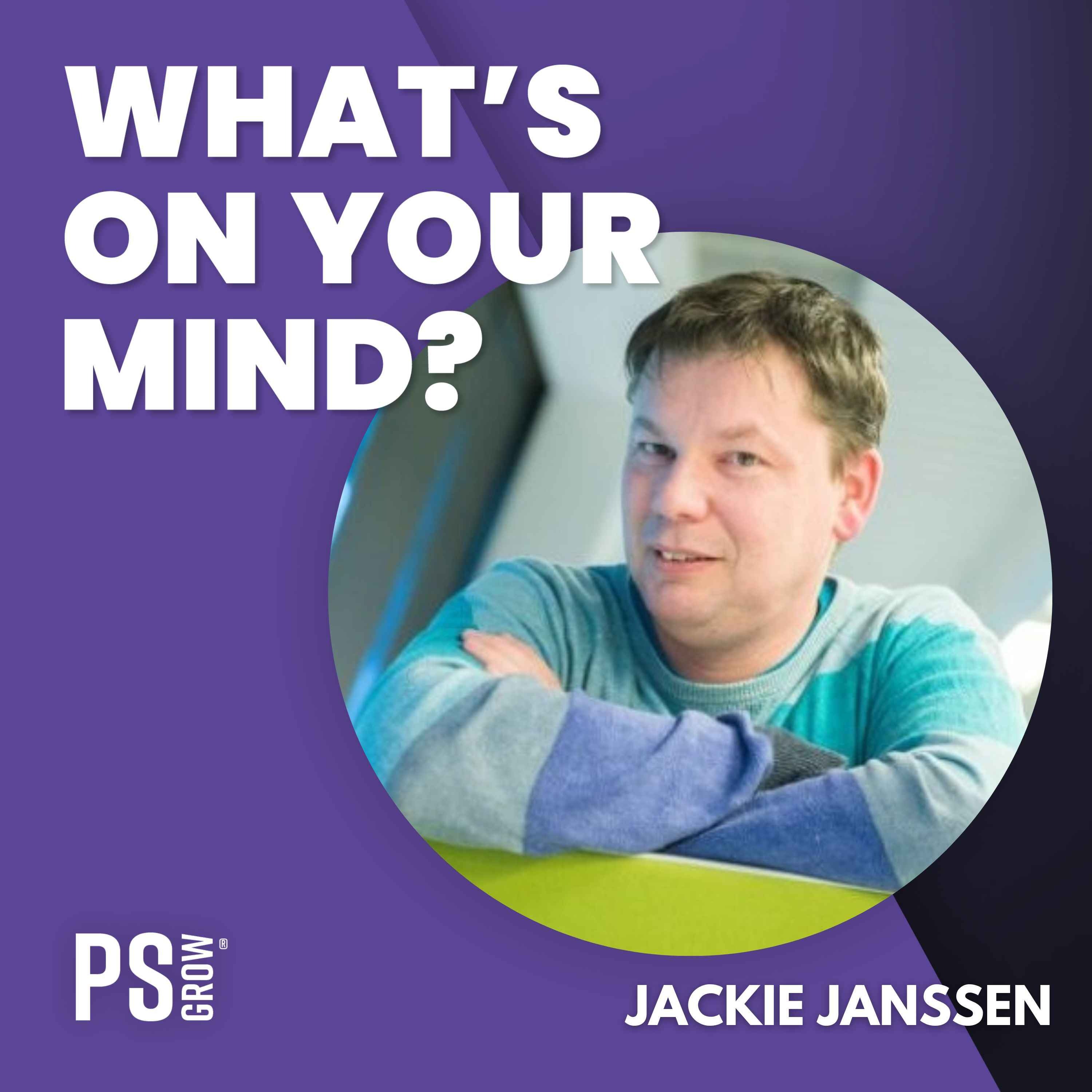 PS:GROW What\'s On Your Mind?