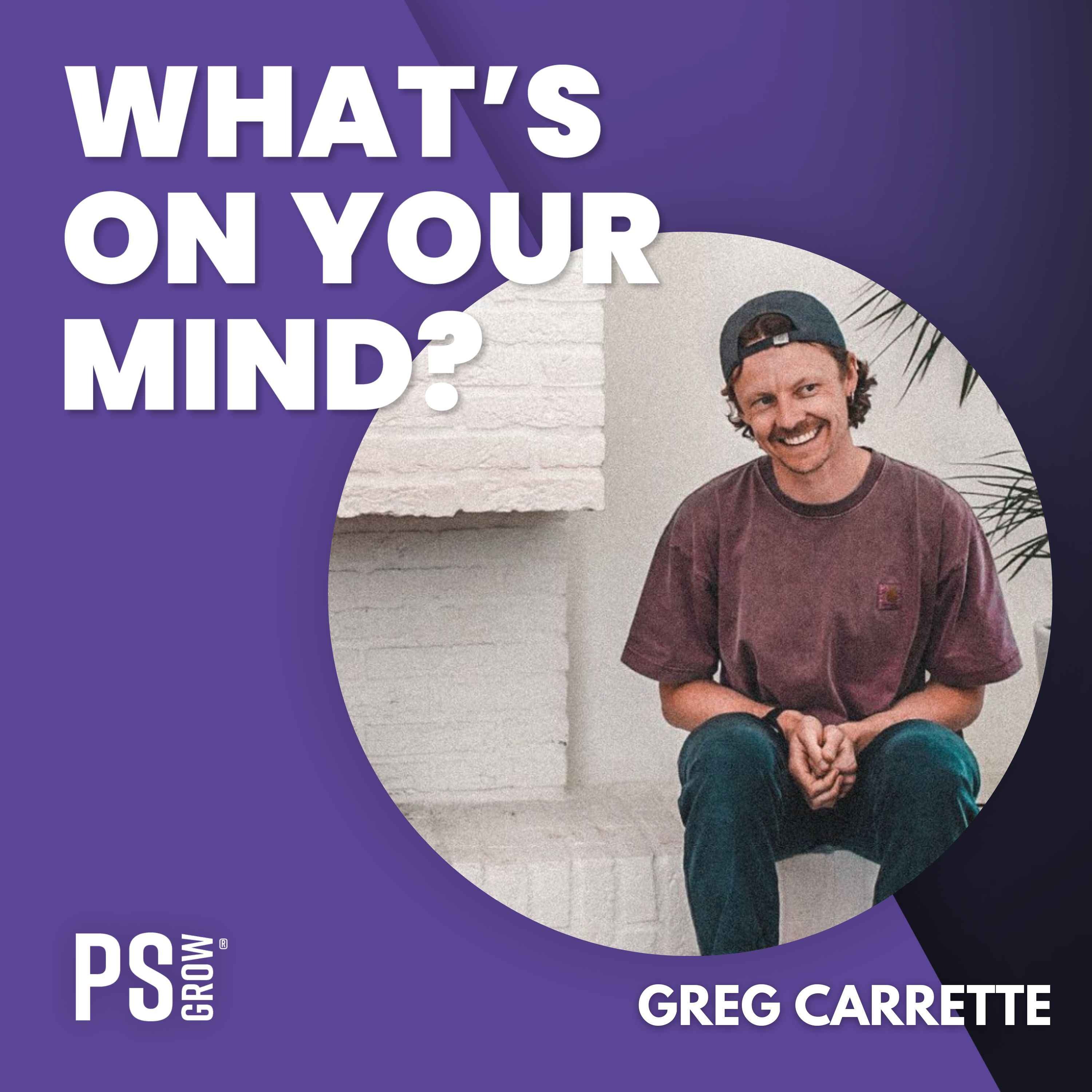 PS:GROW What\'s On Your Mind?