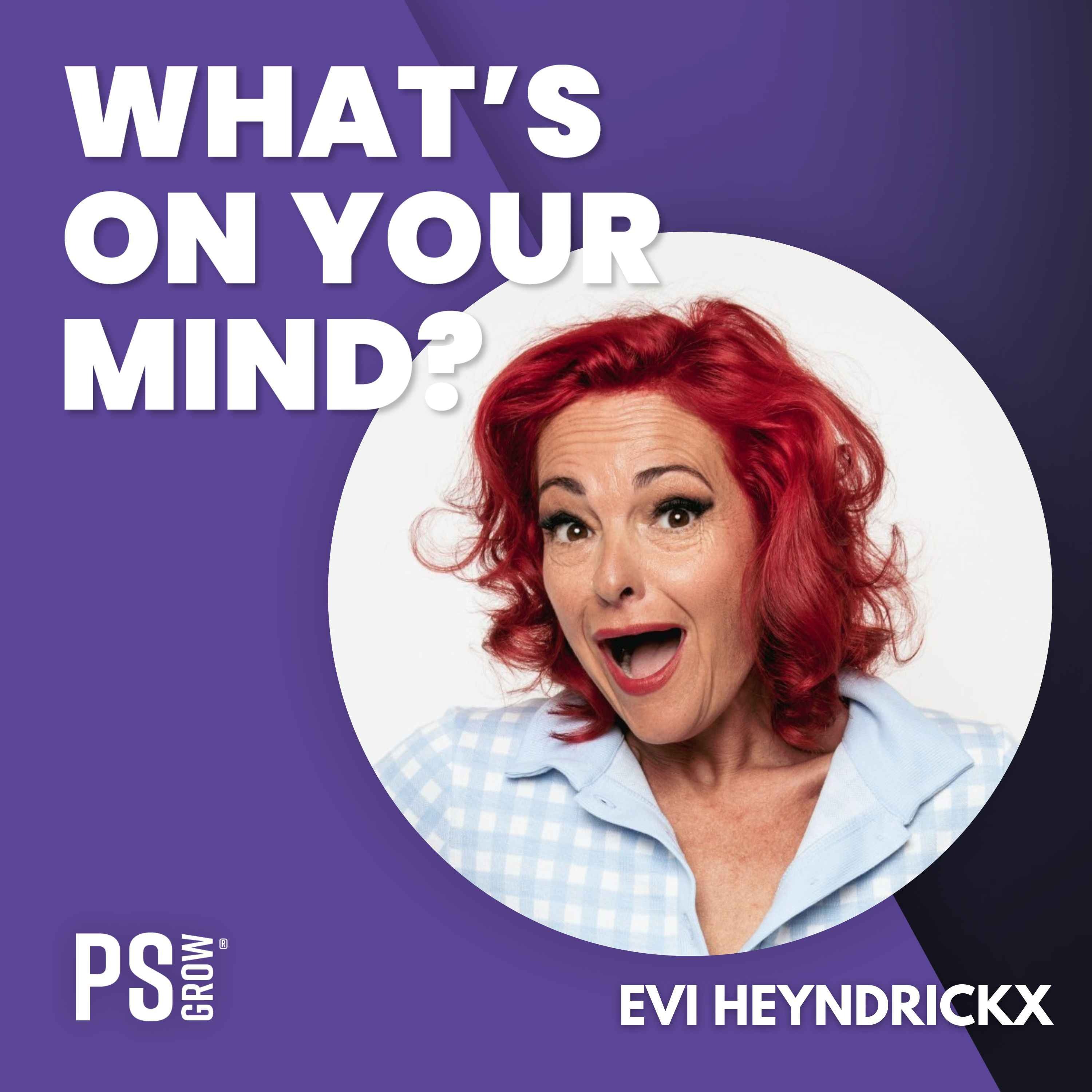 PS:GROW What\'s On Your Mind?