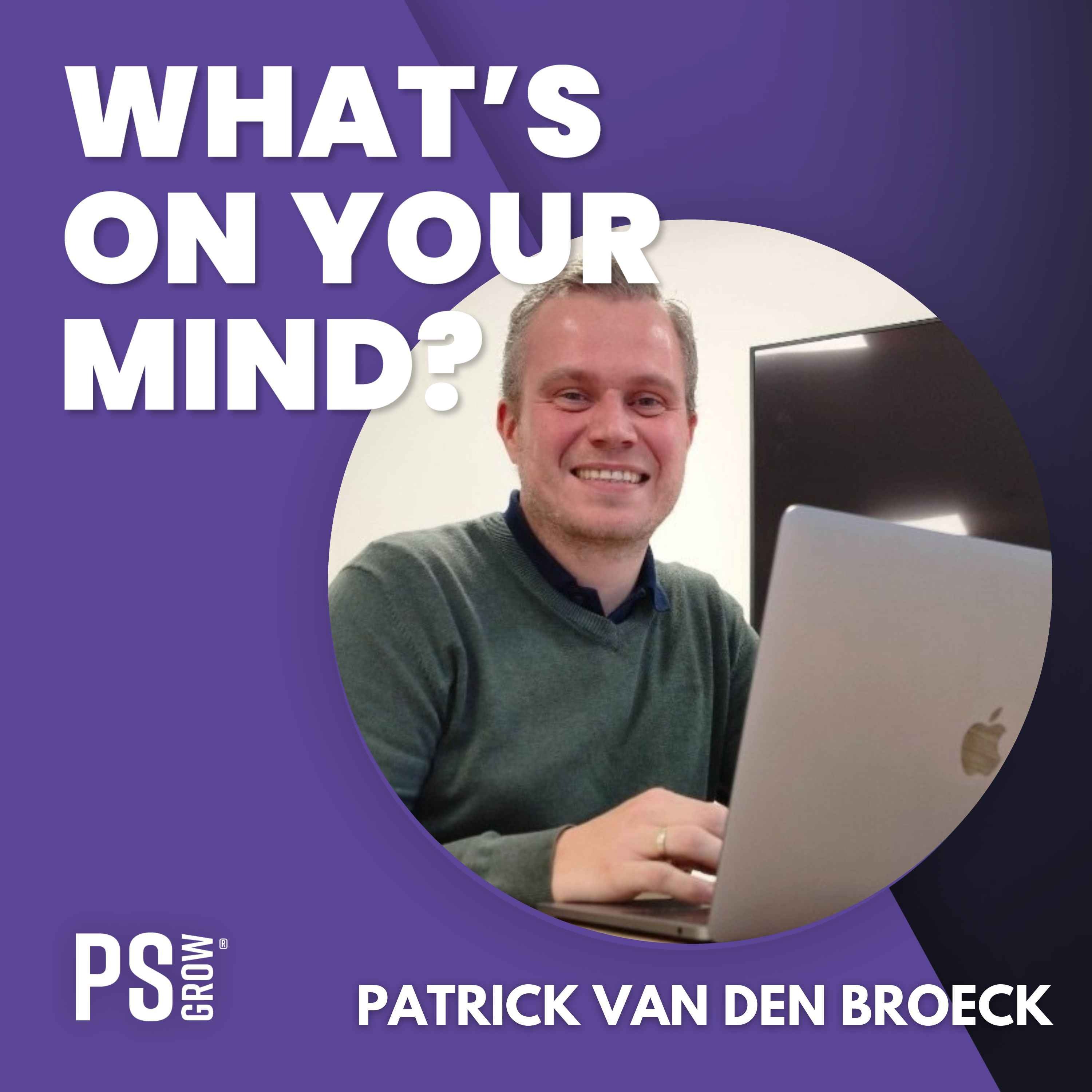 PS:GROW What\'s On Your Mind?