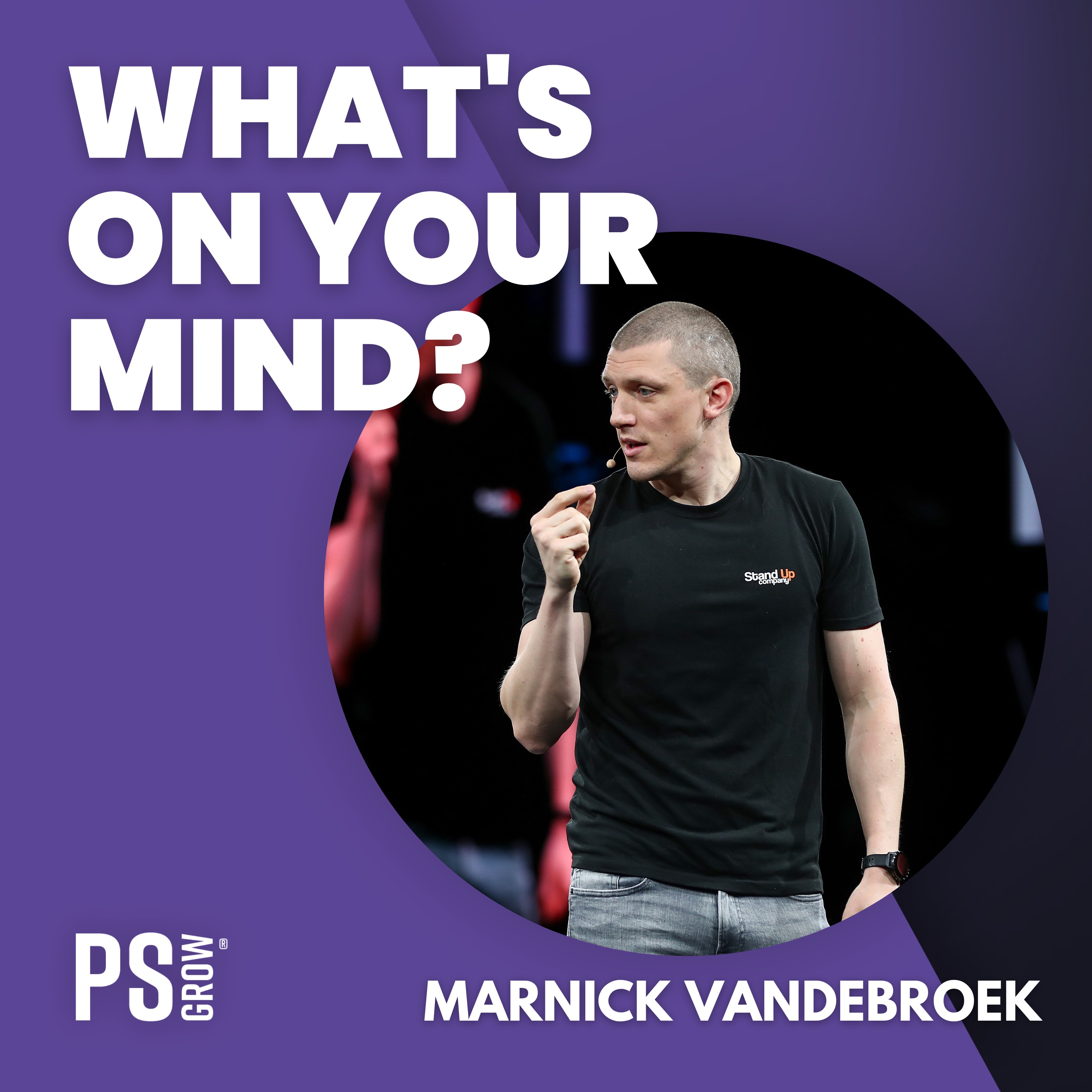 PS:GROW What\'s On Your Mind?