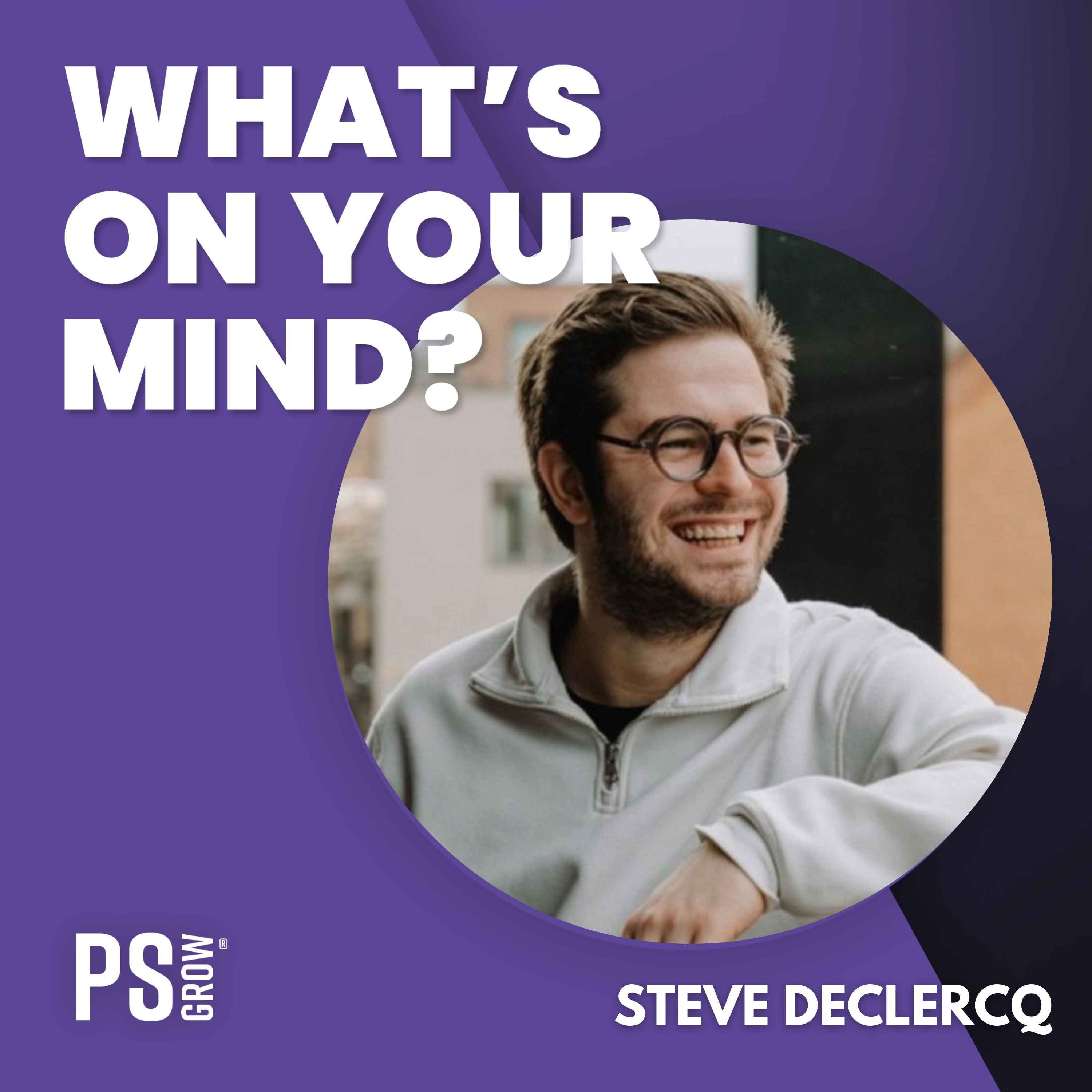 PS:GROW What\'s On Your Mind?