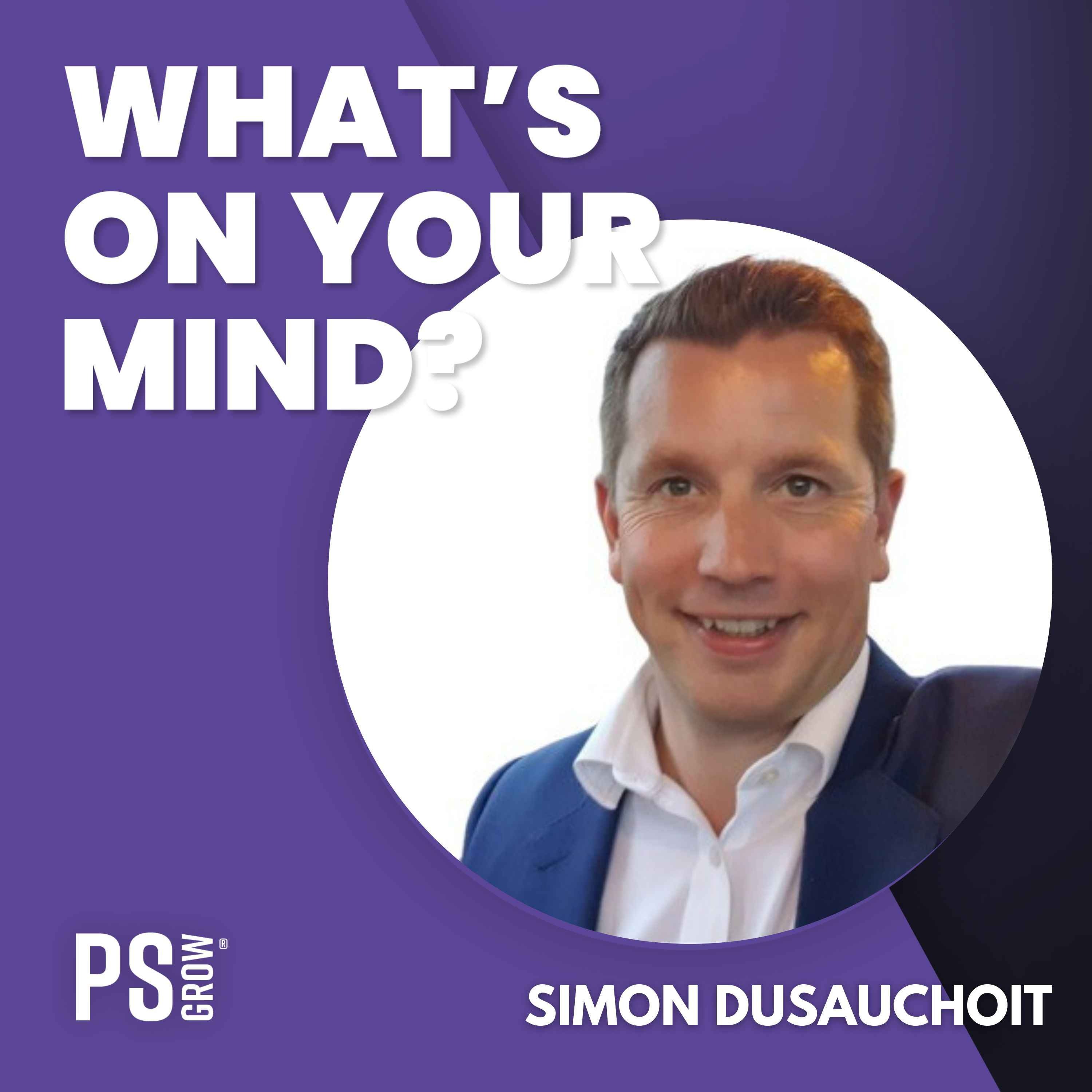 PS:GROW What\'s On Your Mind?