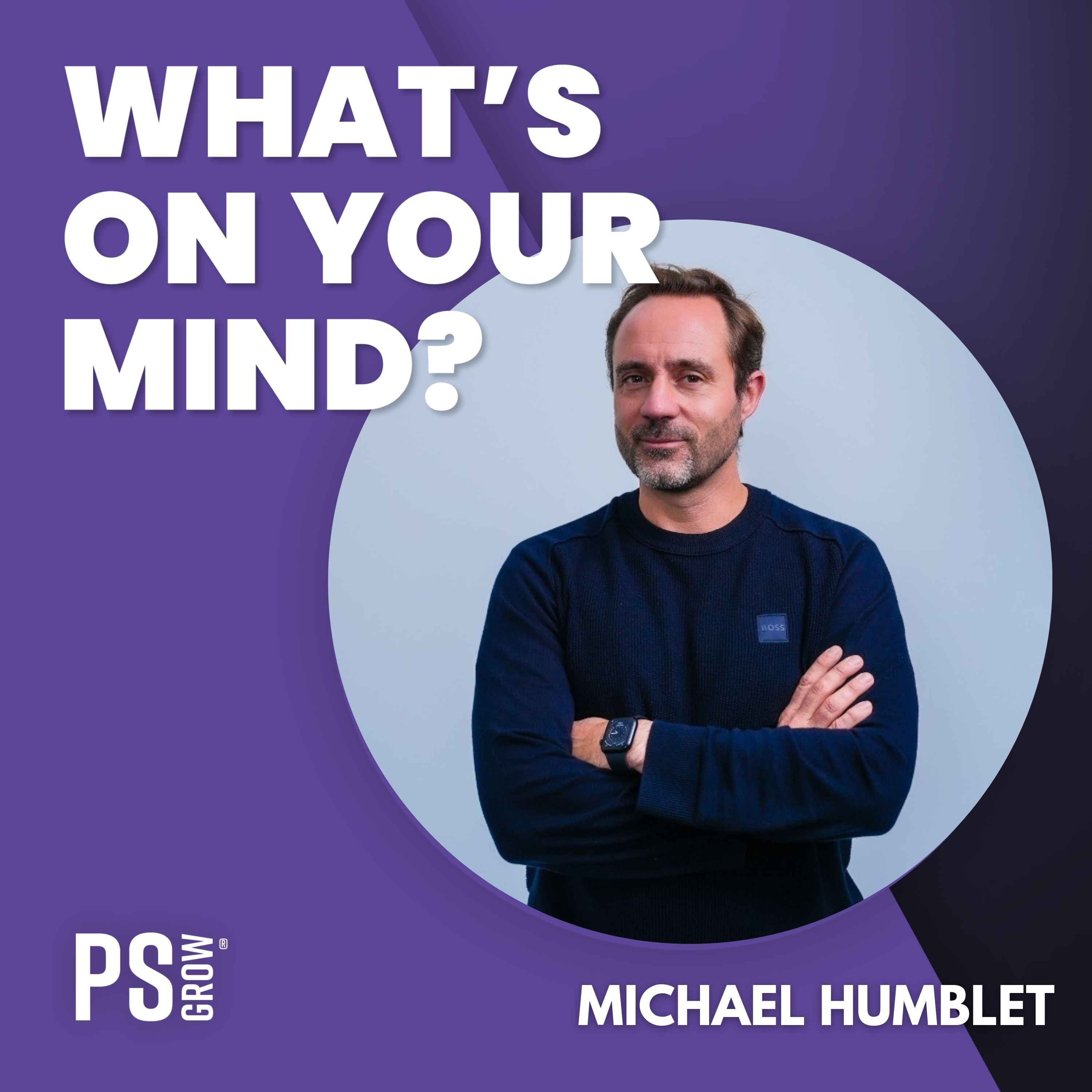 PS:GROW What\'s On Your Mind?