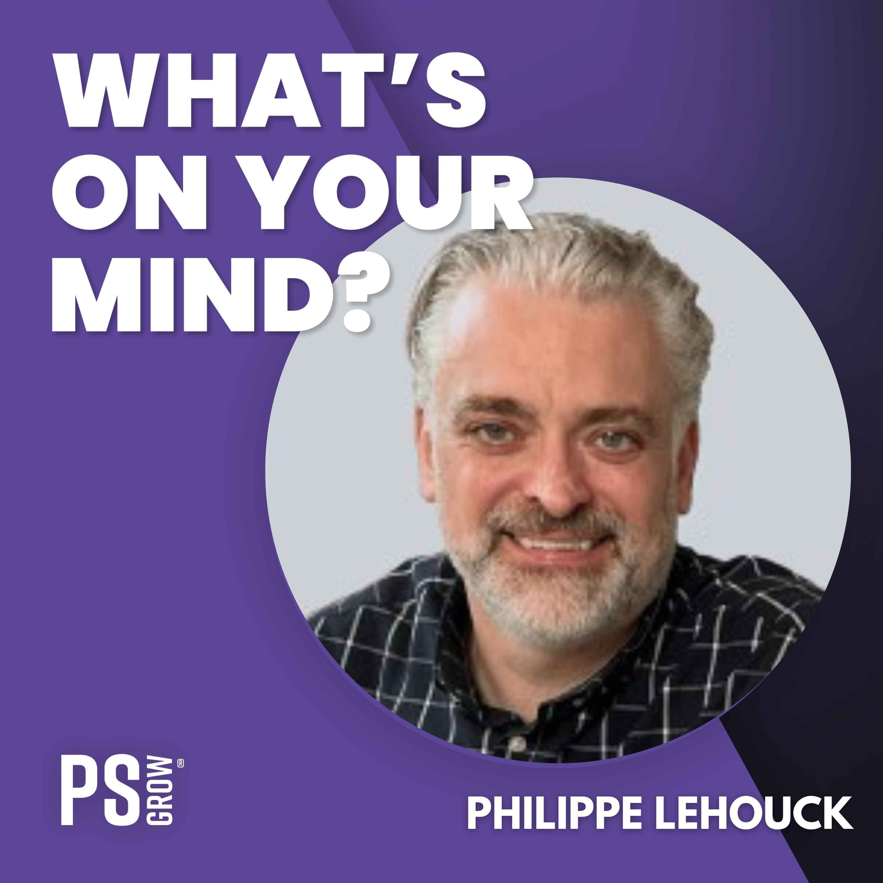 PS:GROW What\'s On Your Mind?
