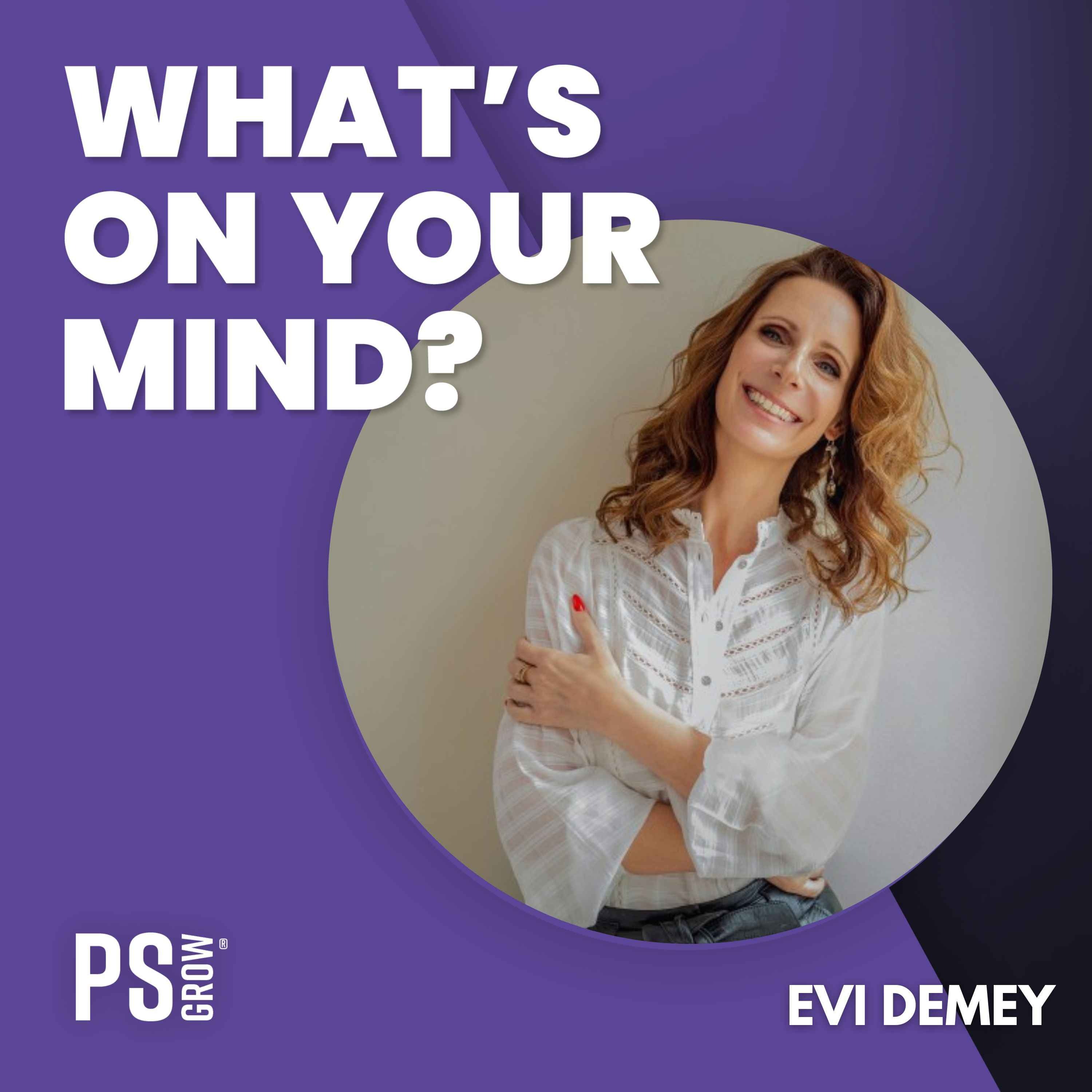 322 Van Denken Naar Doen: Evi Demey Over Het Activeren Van Je Groeimindset | What's On Your Mind? (Dutch/Nederlands)