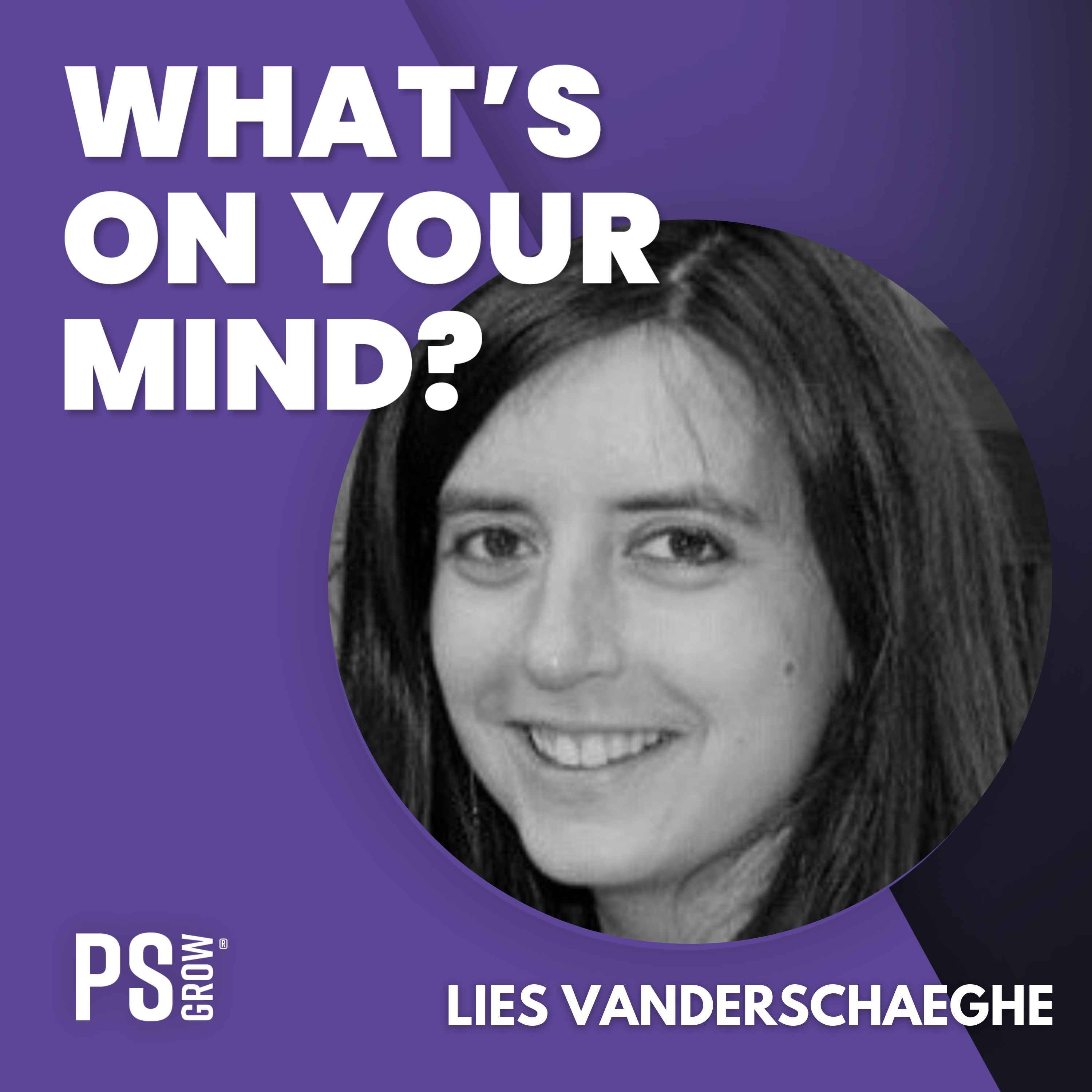 337 Leiden met hart én verstand – Lies Vanderschaeghe over menselijk leiderschap | What's On Your Mind? (Dutch/Nederlands)
