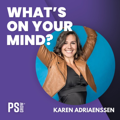 PS:GROW What\'s On Your Mind?