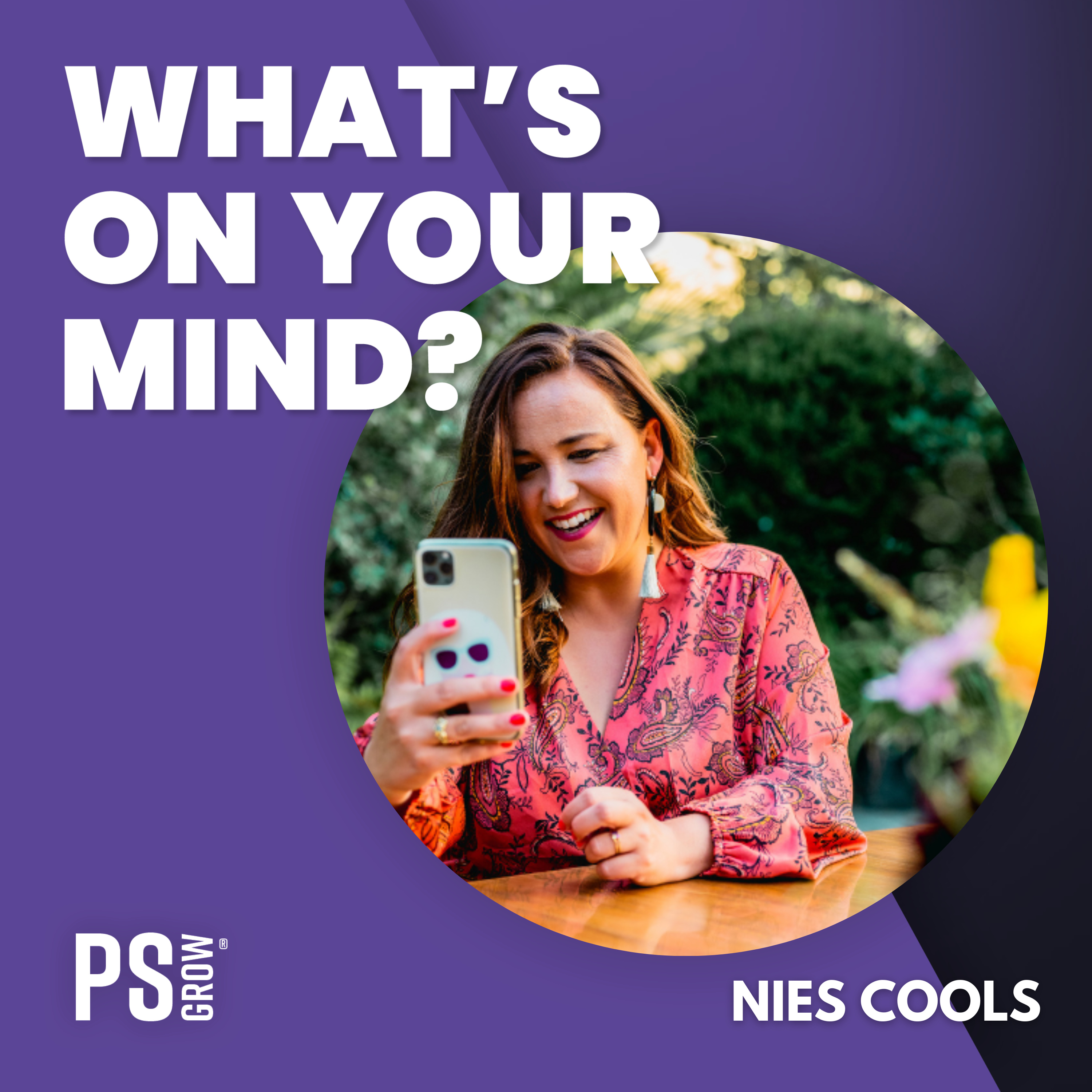 PS:GROW What\'s On Your Mind?